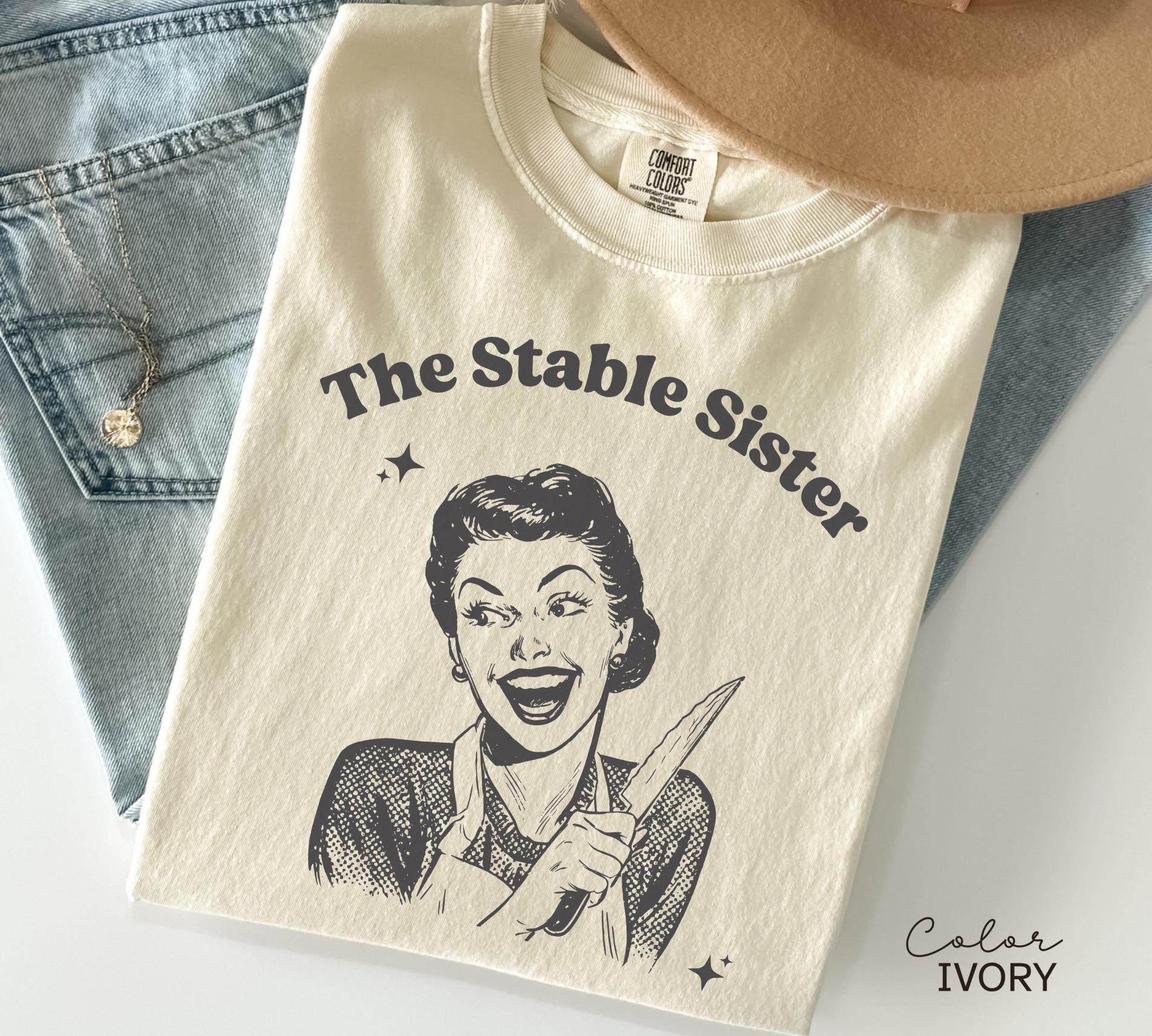 Funny Sister Shirt, Stable Sister Sweatshirt, Big Sister tshirt, Little Sisters Gift, Gifts For Sister, Big Sister, Sarcastic, Unhinged