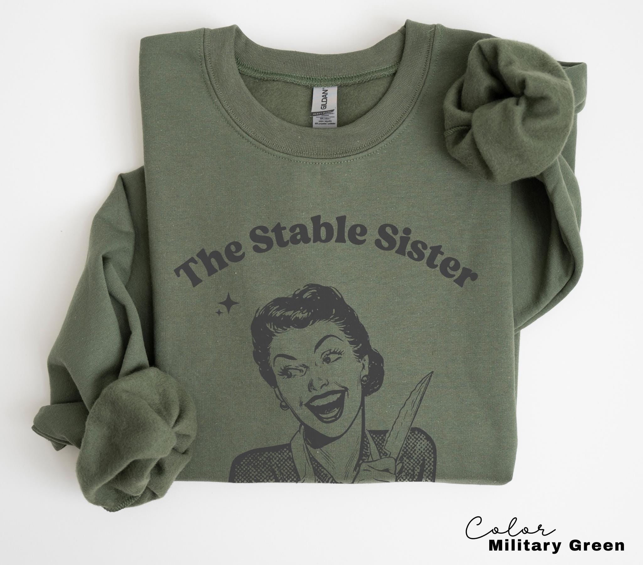 Funny Sister Shirt, Stable Sister Sweatshirt, Big Sister tshirt, Little Sisters Gift, Gifts For Sister, Big Sister, Sarcastic, Unhinged