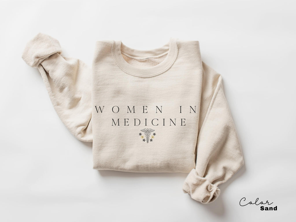 Women In Medicine Sweatshirt, Gifts For Female MD, Female Doctor Shirt, New Doctor Physician Shirt, Unisex Crewneck Sweatshirt Nurse Grad
