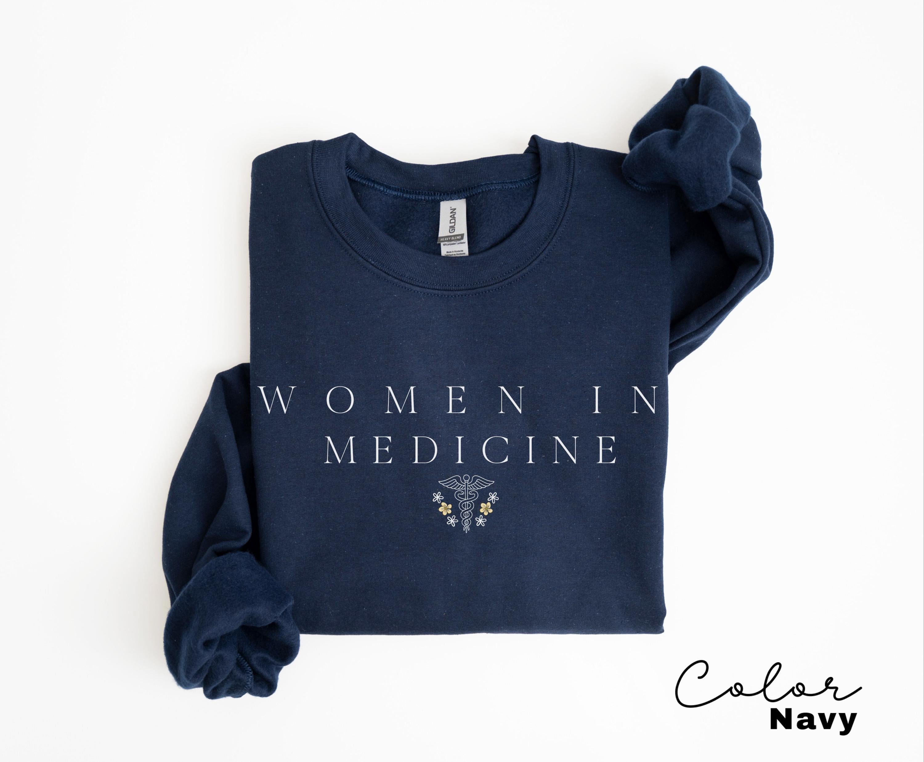 Women In Medicine Sweatshirt, Gifts For Female MD, Female Doctor Shirt, New Doctor Physician Shirt, Unisex Crewneck Sweatshirt Nurse Grad