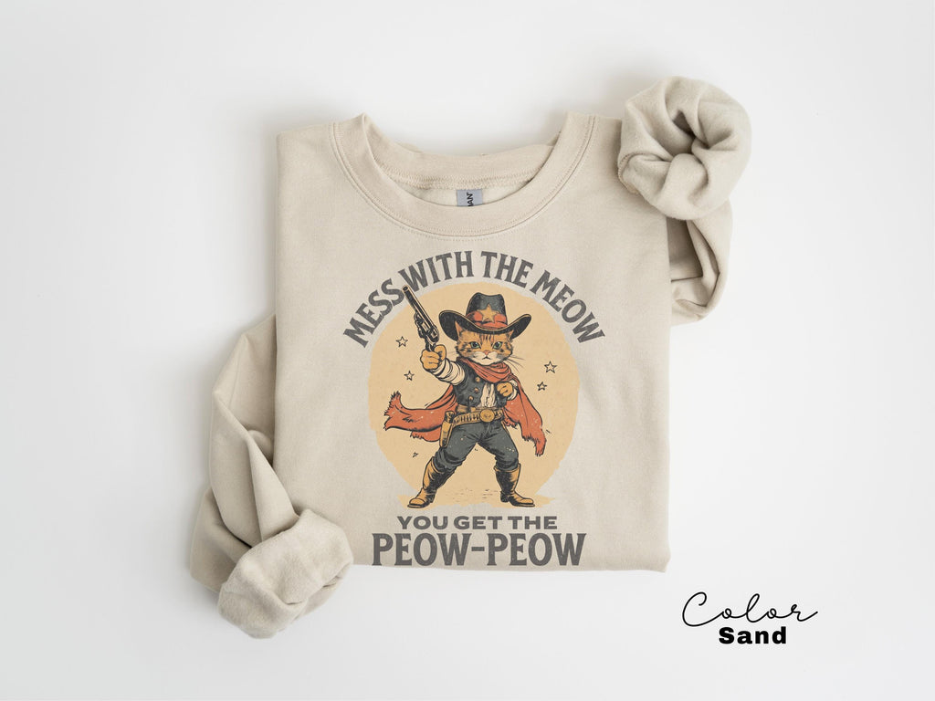 Funny Cat Shirt, Western Cat Shirt, Mess with the Meow, Retro Cowboy T-Shirt, Unhinged Cat Sweatshirt, Funny Sarcastic Kitten,
