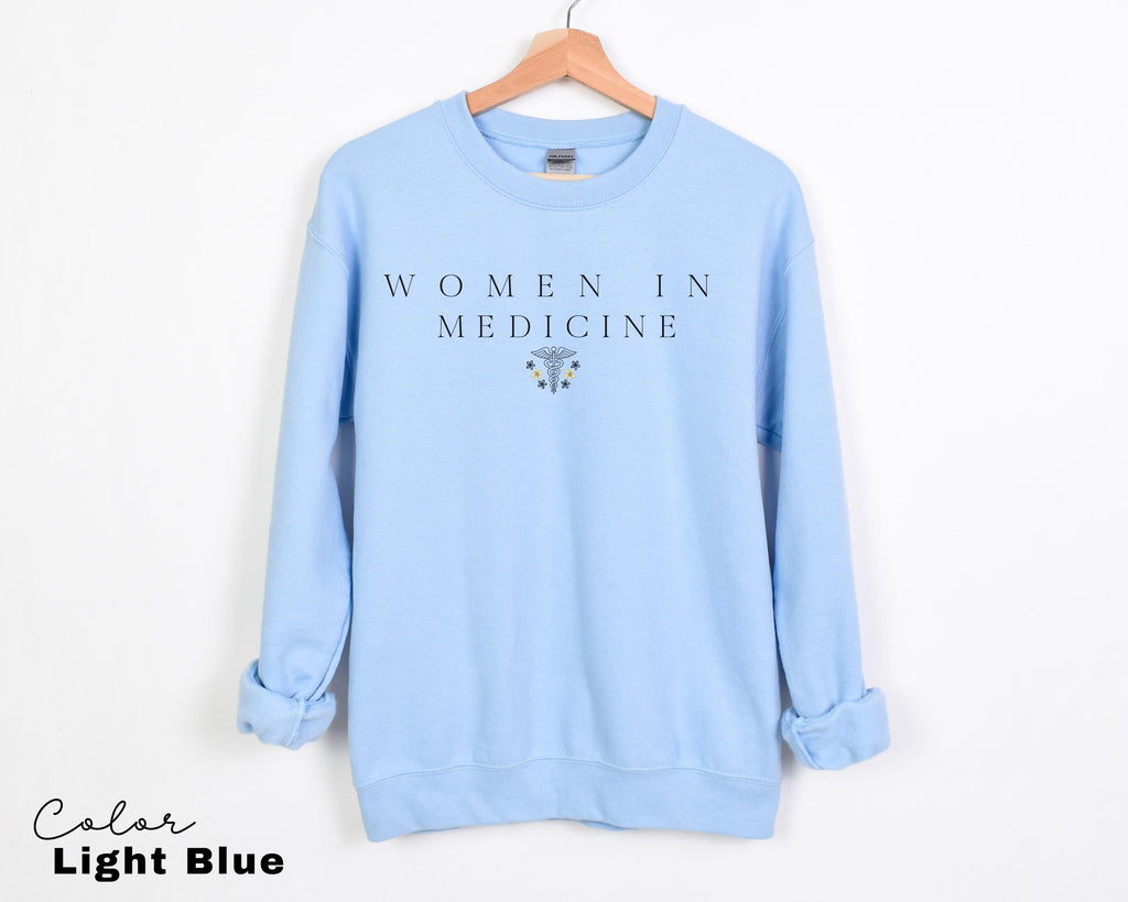 Women In Medicine Sweatshirt, Gifts For Female MD, Female Doctor Shirt, New Doctor Physician Shirt, Unisex Crewneck Sweatshirt Nurse Grad