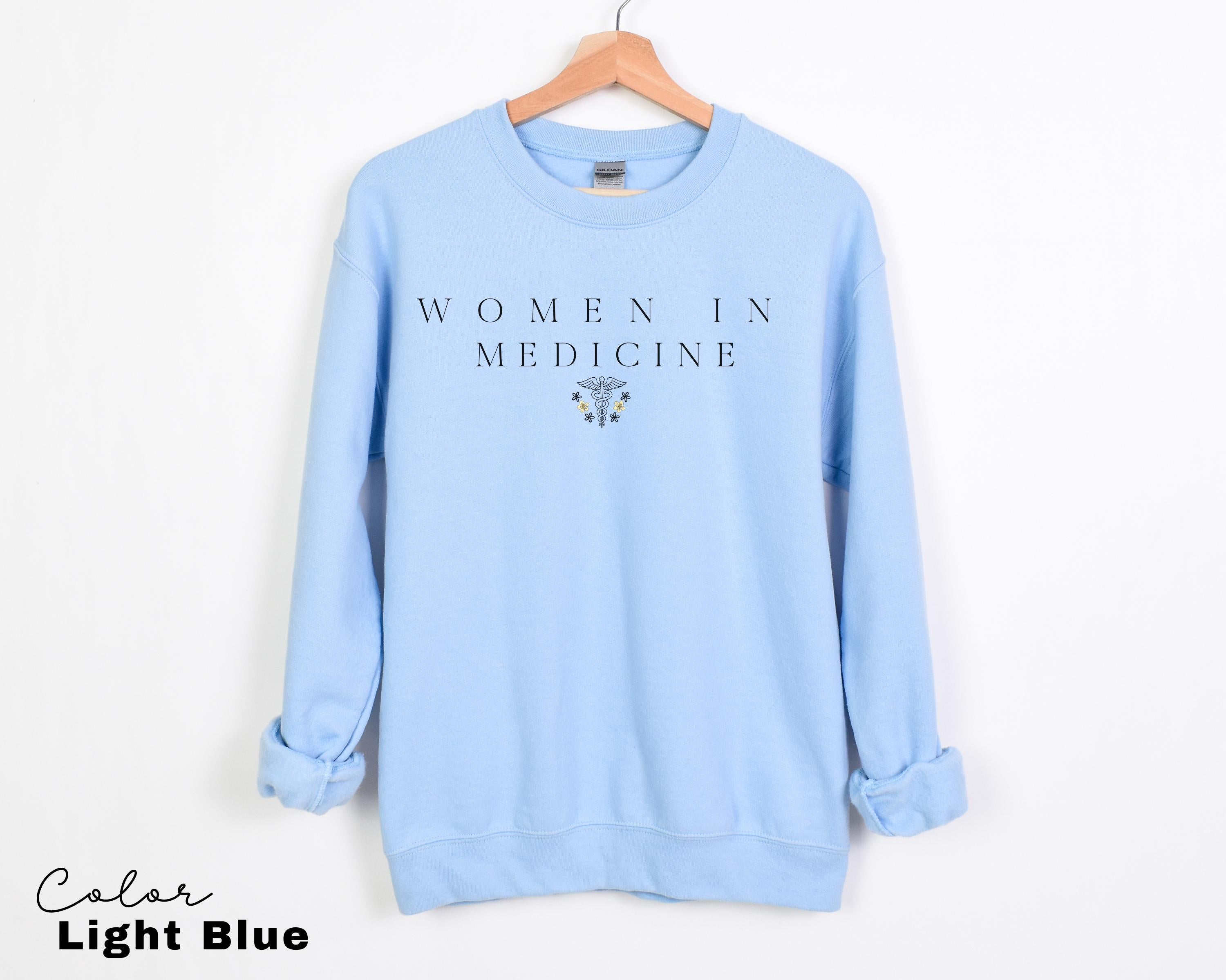 Women In Medicine Sweatshirt, Gifts For Female MD, Female Doctor Shirt, New Doctor Physician Shirt, Unisex Crewneck Sweatshirt Nurse Grad