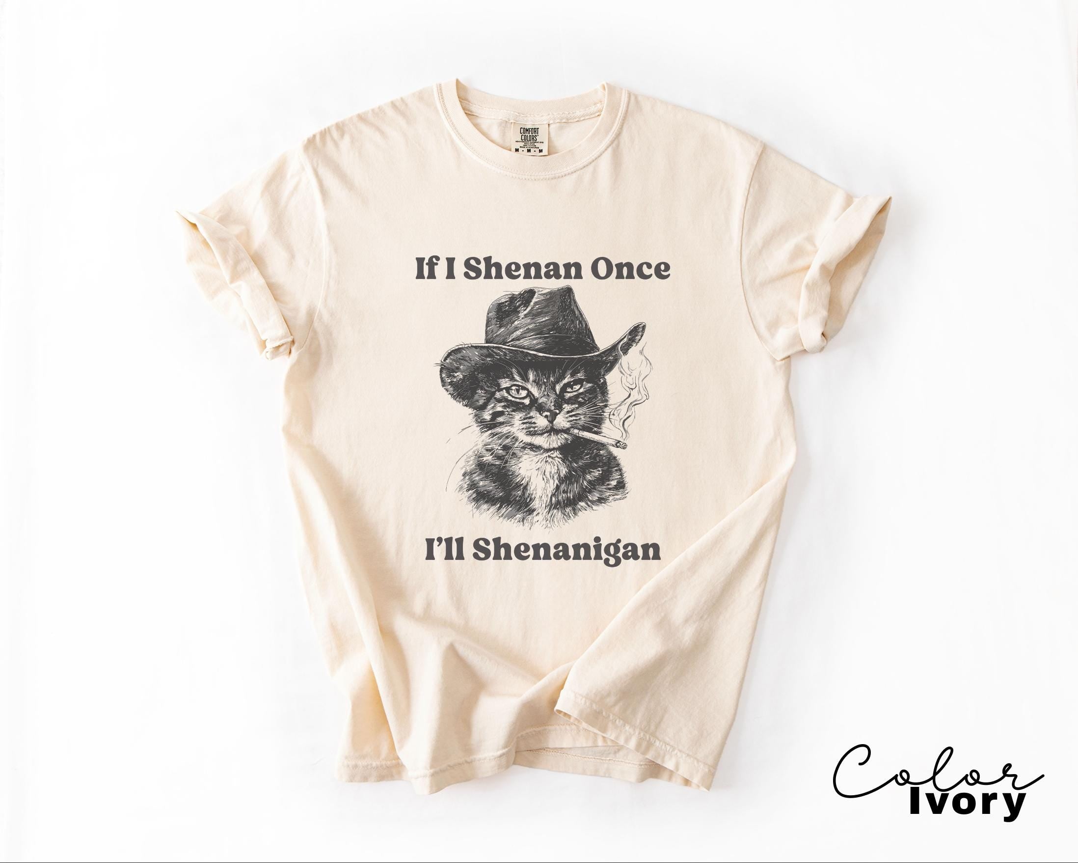 If I Shenan Once I'll Shenanigan Cat Shirt, Funny Unhinged Cat Mom T-shirt, Humorous Meme Shirt, Smoking Cat
