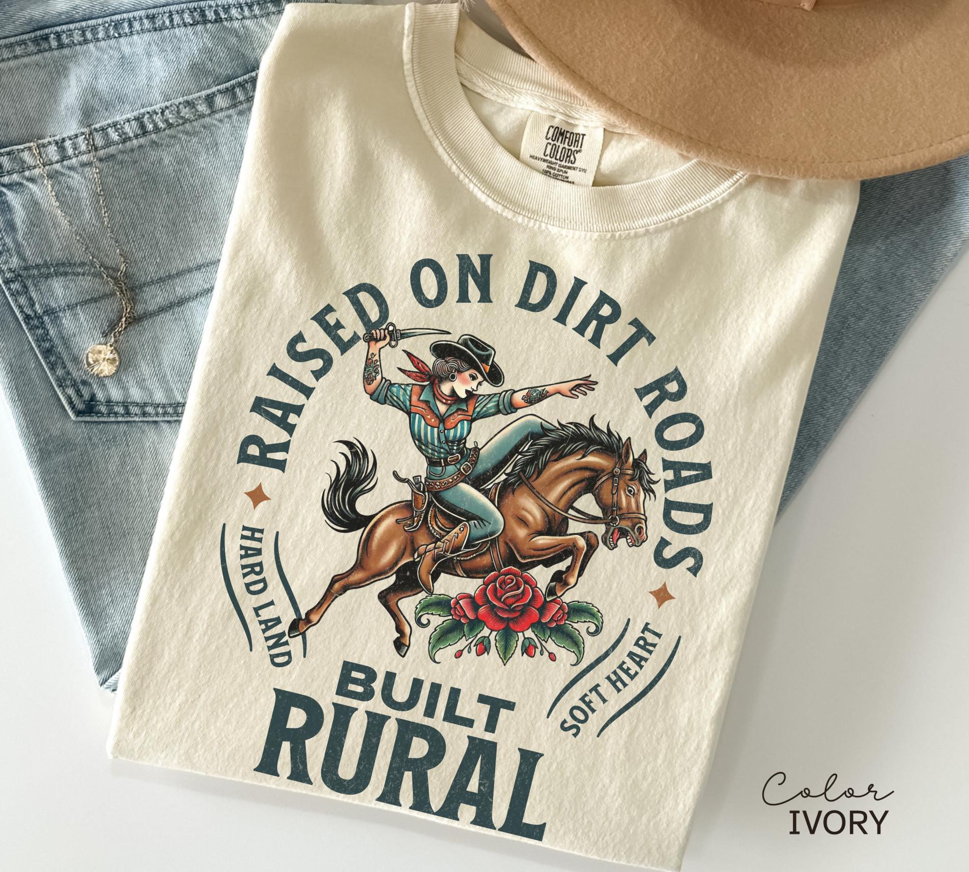 Country Cowgirl Shirt, Built Rural Retro T-shirt, Western Grunge Sweatshirt, Vintage Cowboy, Country Rodeo Crewneck, Raised on Dirt Roads,