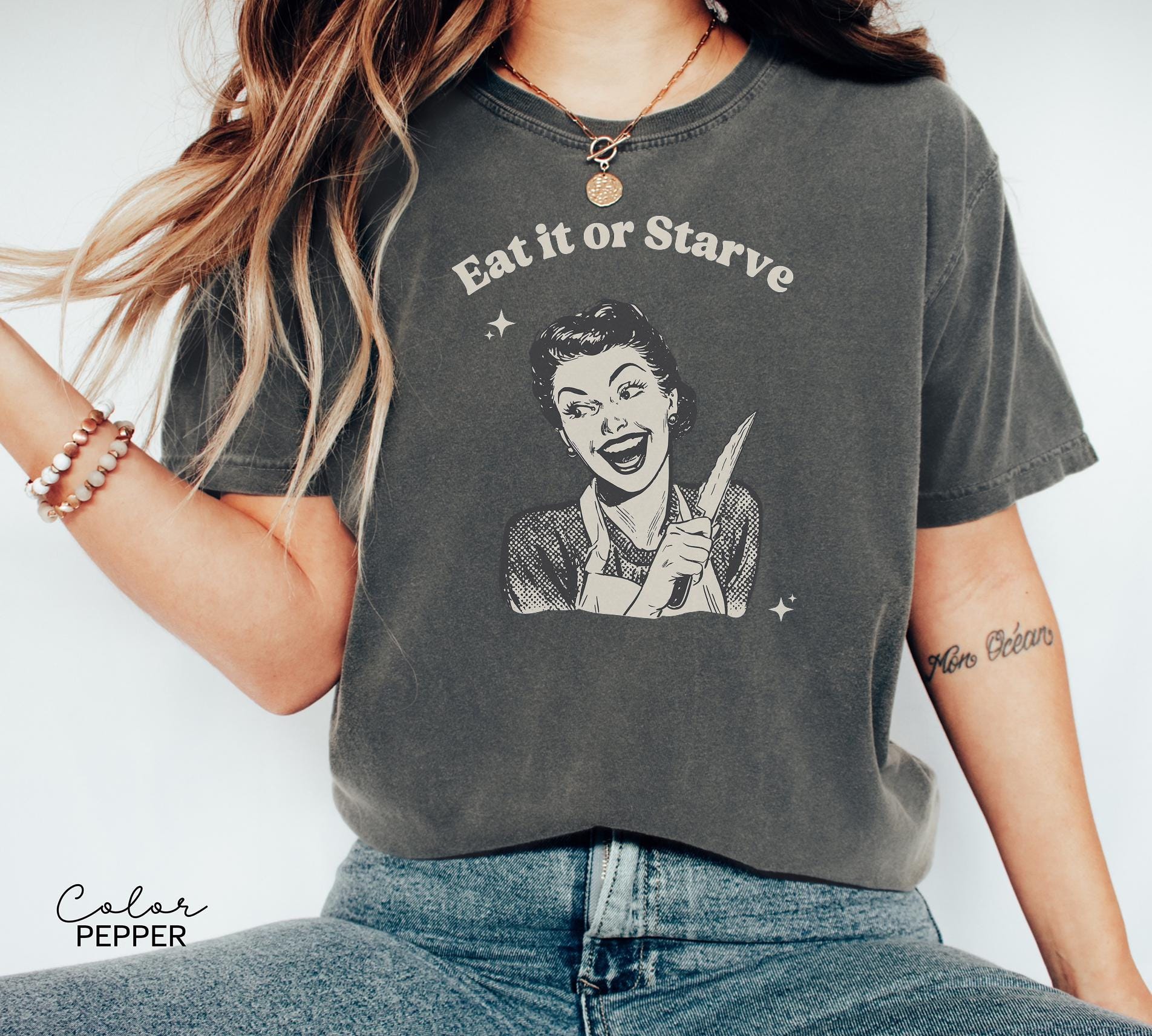 Eat it or Starve Funny Cooking Shirt, Funny Mom Sweatshirt, Baking T-shirt, Mental Health Tee, Adult Humor Sarcastic T-Shirt