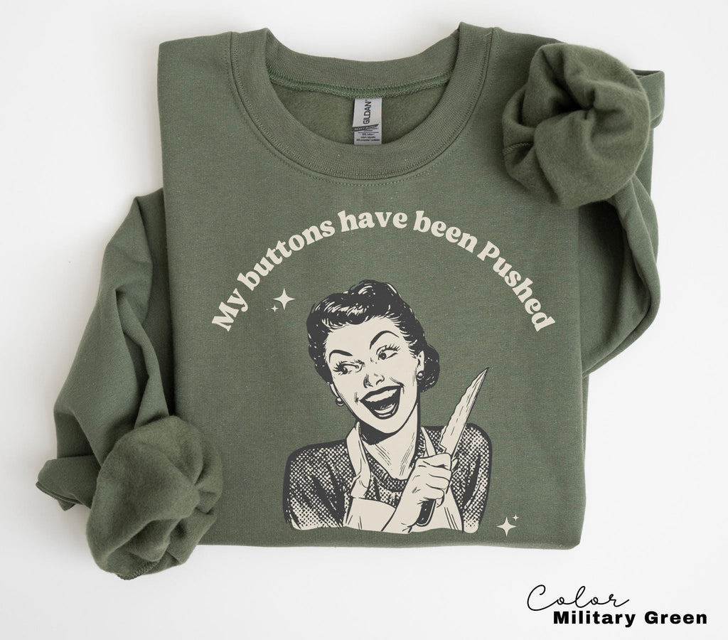 Funny Mental Health Unhinged T-shirt, My Buttons Have Been Pushed, Sister Gift Sweatshirt, Mental Health Tee, Sarcastic Meme T-shirt,