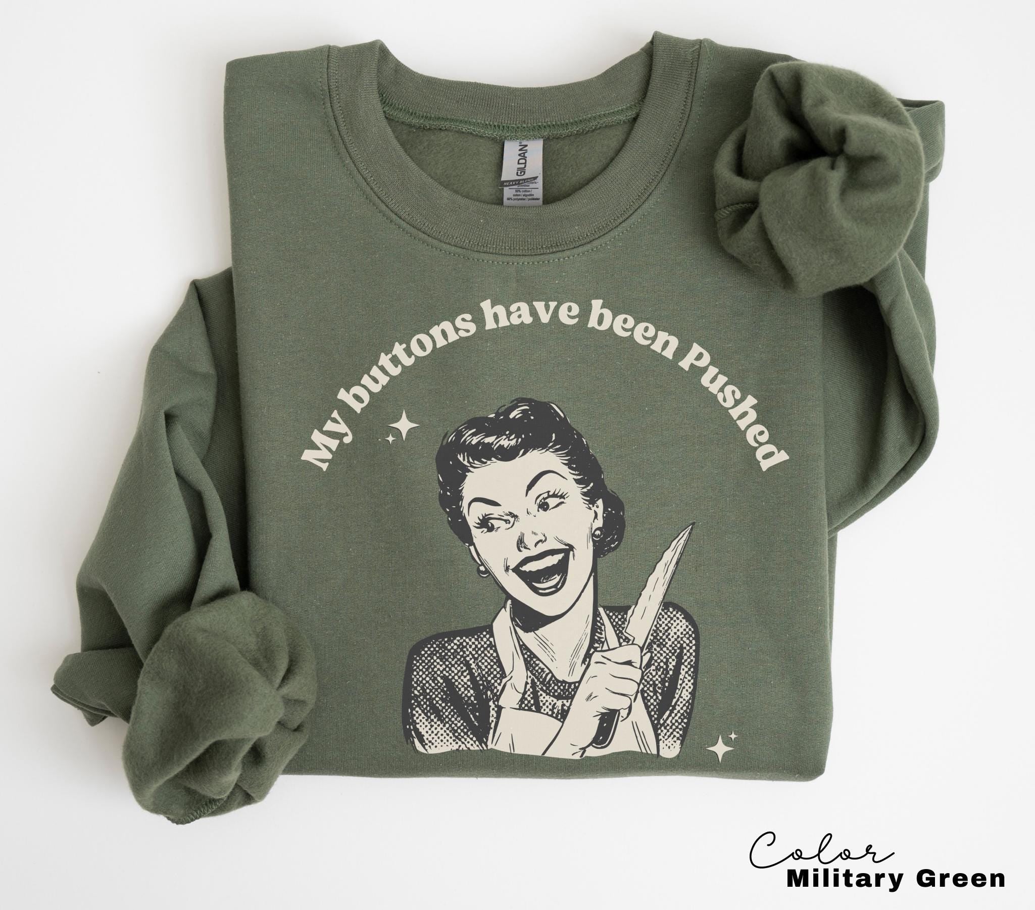 Funny Mental Health Unhinged T-shirt, My Buttons Have Been Pushed, Sister Gift Sweatshirt, Mental Health Tee, Sarcastic Meme T-shirt,
