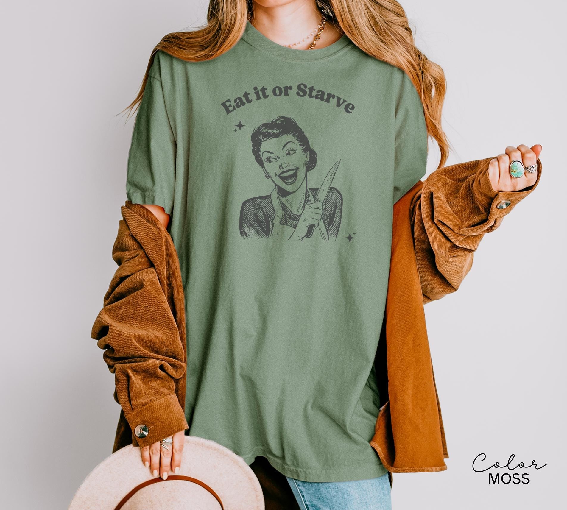 Eat It or Starve Funny Cooking Shirt, Mom Sweatshirt, Baking Tee