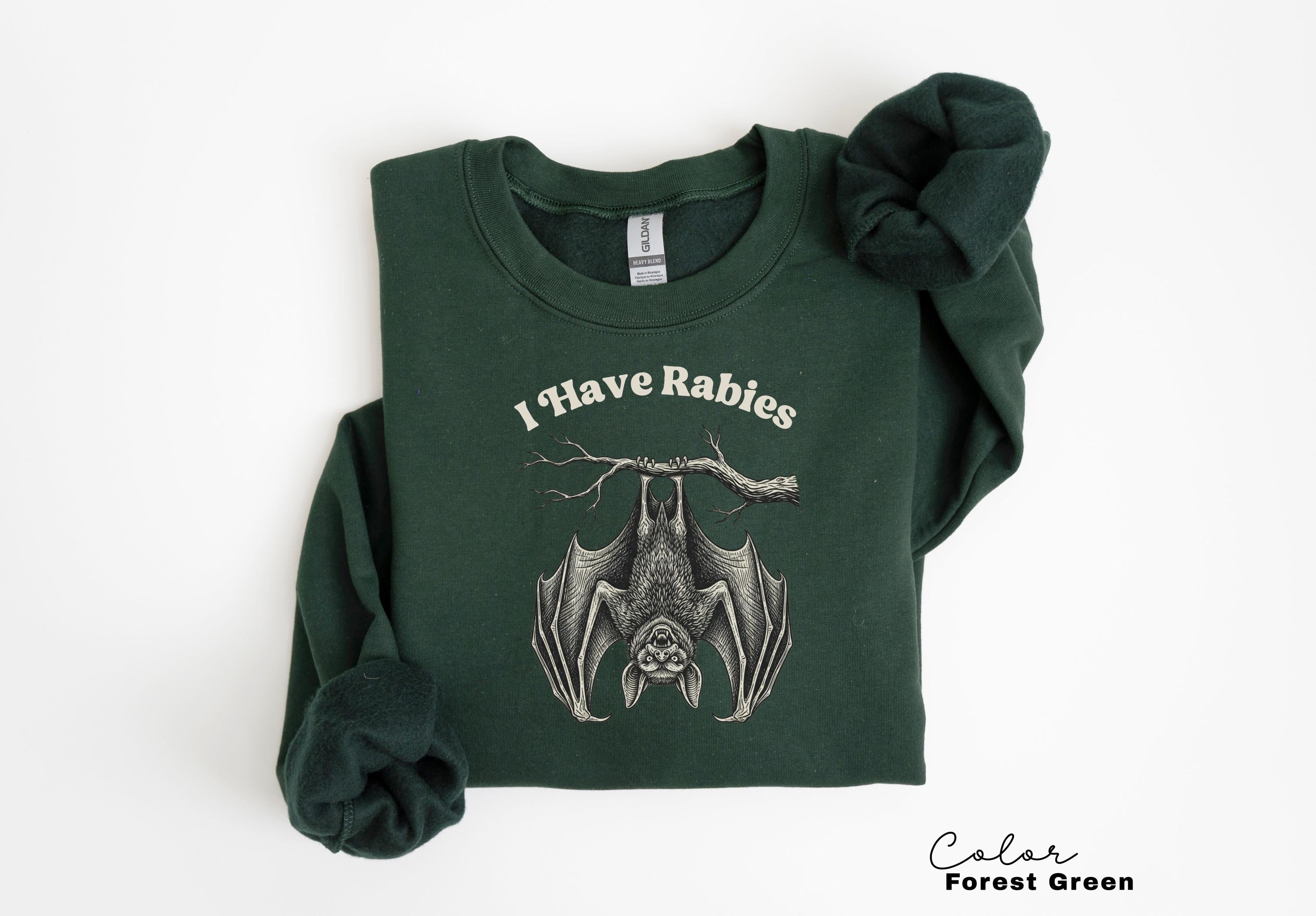 I Have Rabies Bat Funny Unhinged Humor Sweatshirt