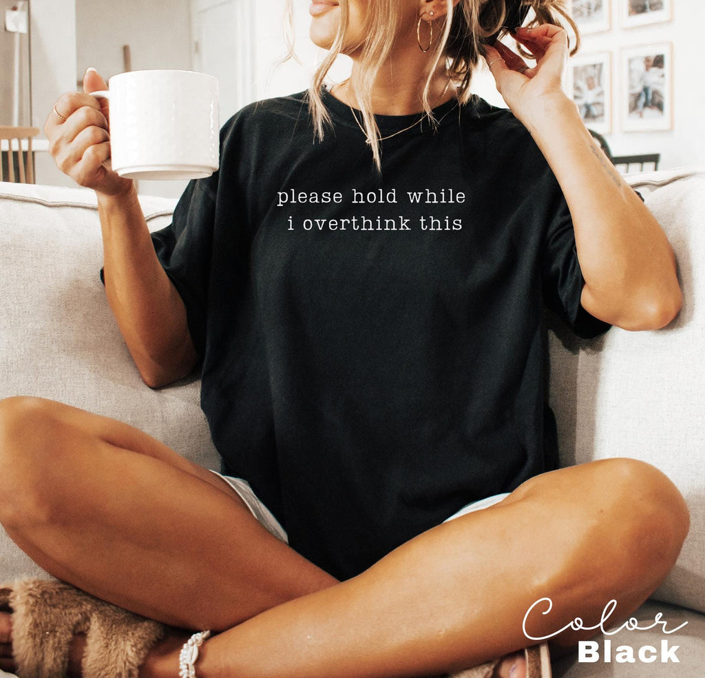 Overthinking Humor Shirt, Sarcastic Saying Shirt, Funny Meme Shirt, Relatable Humor Tee, Anxiety Humor Shirt, Introvert Humor