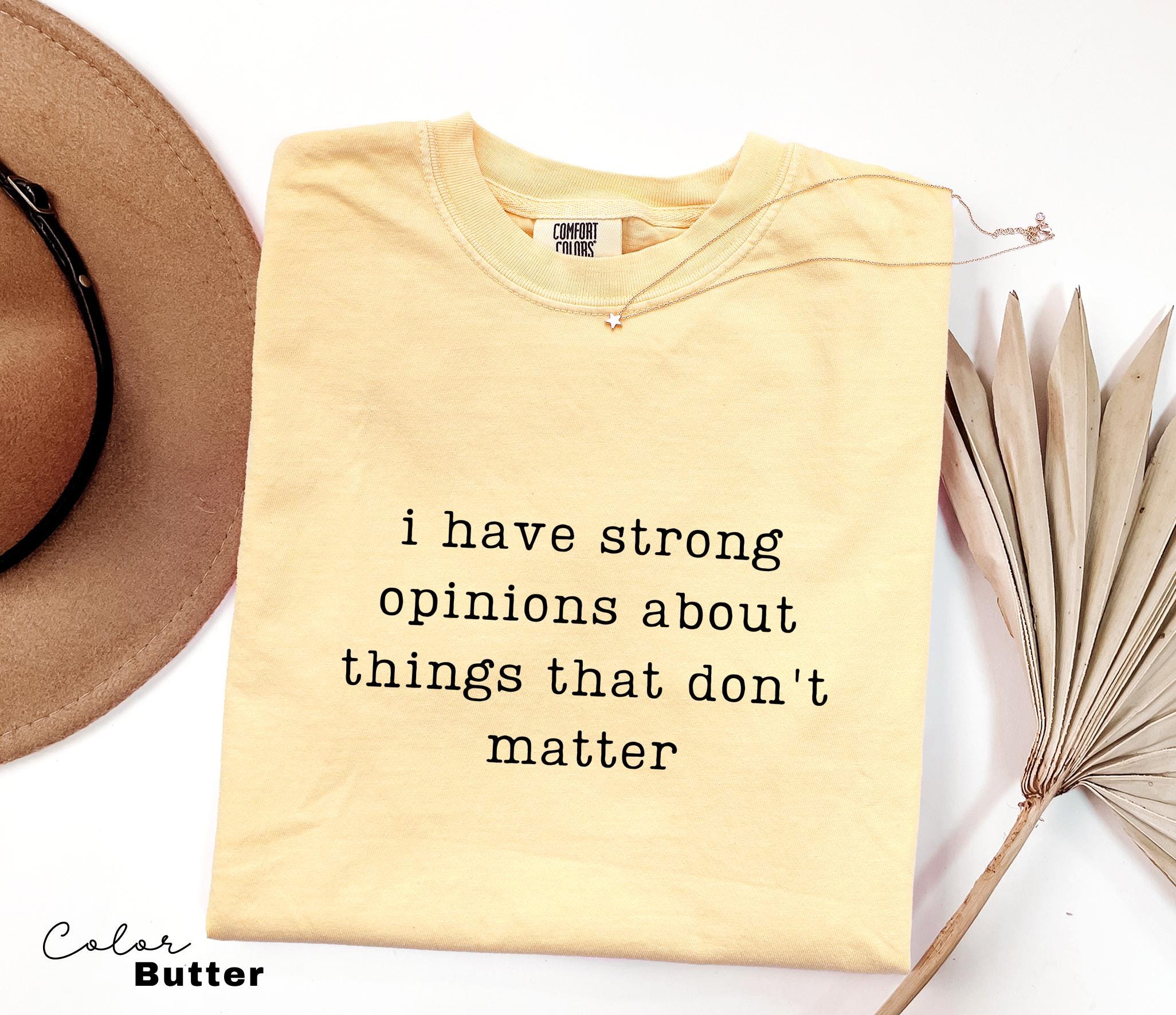 Comfort Colors Strong Opinions Shirt, Sarcastic Humor Tee, Funny Meme Shirt, Witty Quote Shirt, Chaotic Humor Shirt, Relatable Humor Tee,