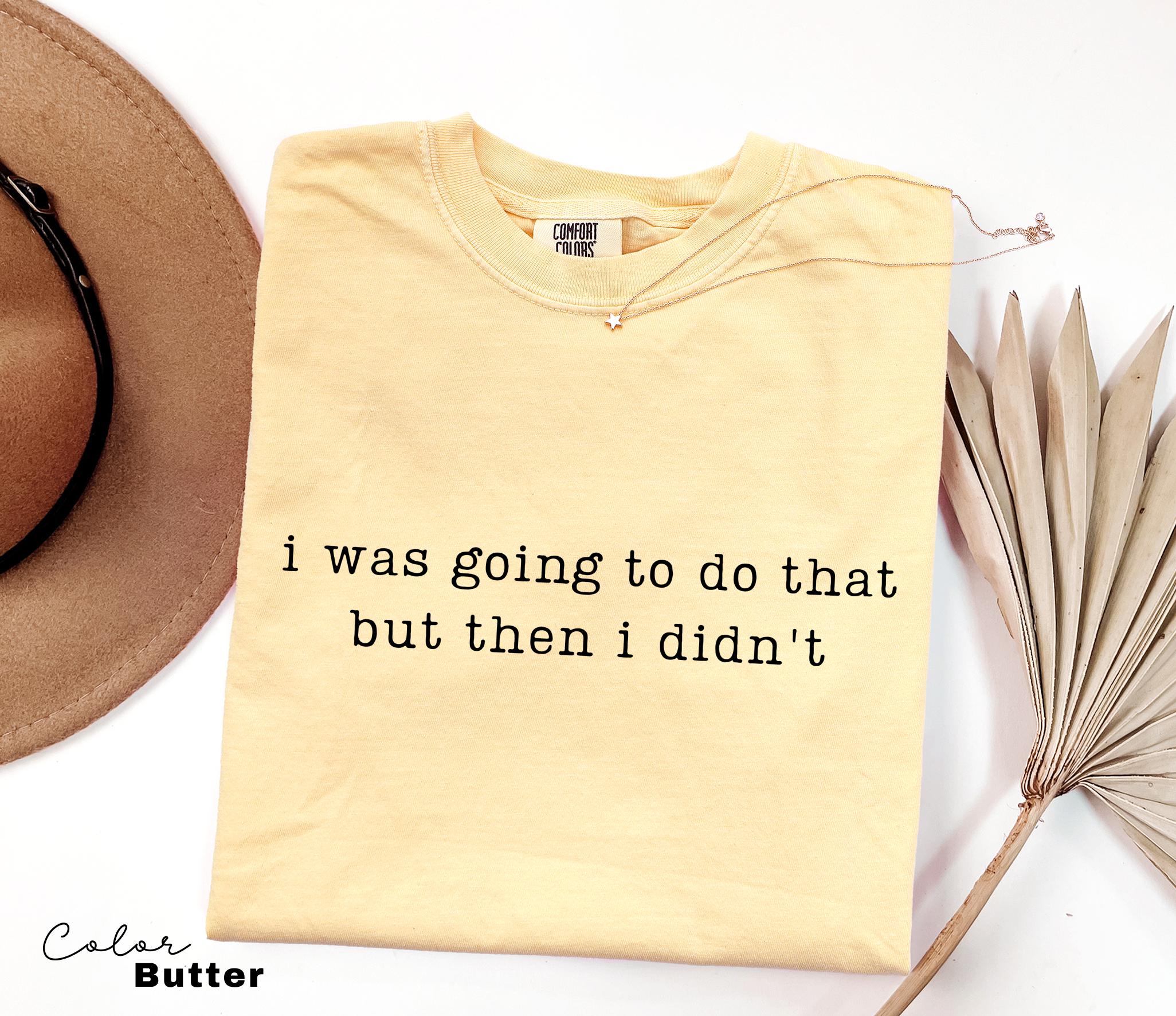 Sarcastic Saying Shirt, Sarcastic Humor Tee, Funny Meme Shirt, Relatable Humor Tee, Chaotic Humor Shirt, Funny Quote Shirt,