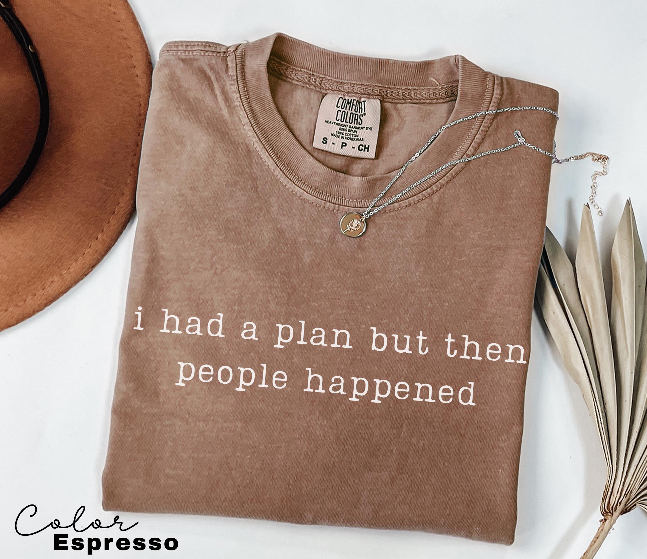 Comfort Colors People Happened Shirt, Sarcastic Humor Tee, Funny Meme Shirt, Introvert Humor Shirt, Funny Quote Tee, Relatable Humor Shirt,