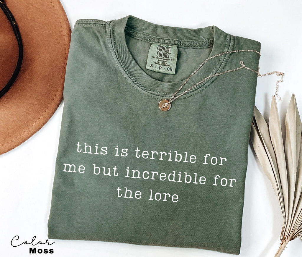 Comfort Colors Incredible for the Lore Shirt, Funny Meme Shirt, Internet Humor Tee, Sarcastic Humor Shirt, Relatable Humor Tee, Gen Z Humor