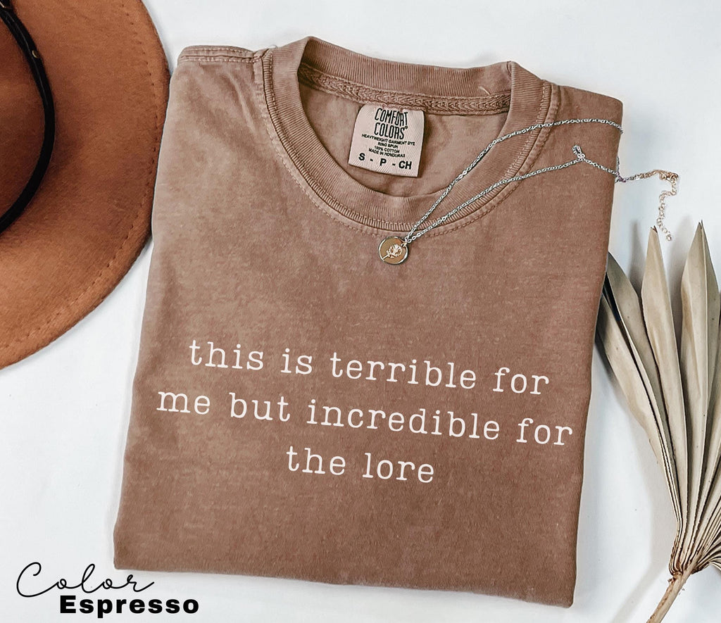 Comfort Colors Incredible for the Lore Shirt, Funny Meme Shirt, Internet Humor Tee, Sarcastic Humor Shirt, Relatable Humor Tee, Gen Z Humor
