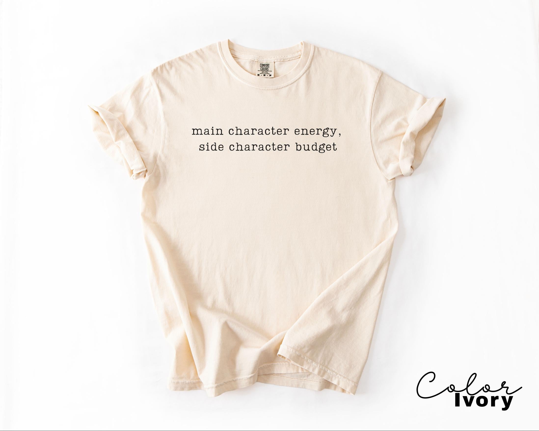 Comfort Colors Main Character Energy Shirt, Funny Meme Shirt, Internet Humor Tee, Sarcastic Humor Shirt, Relatable Humor Tee, Viral Quote
