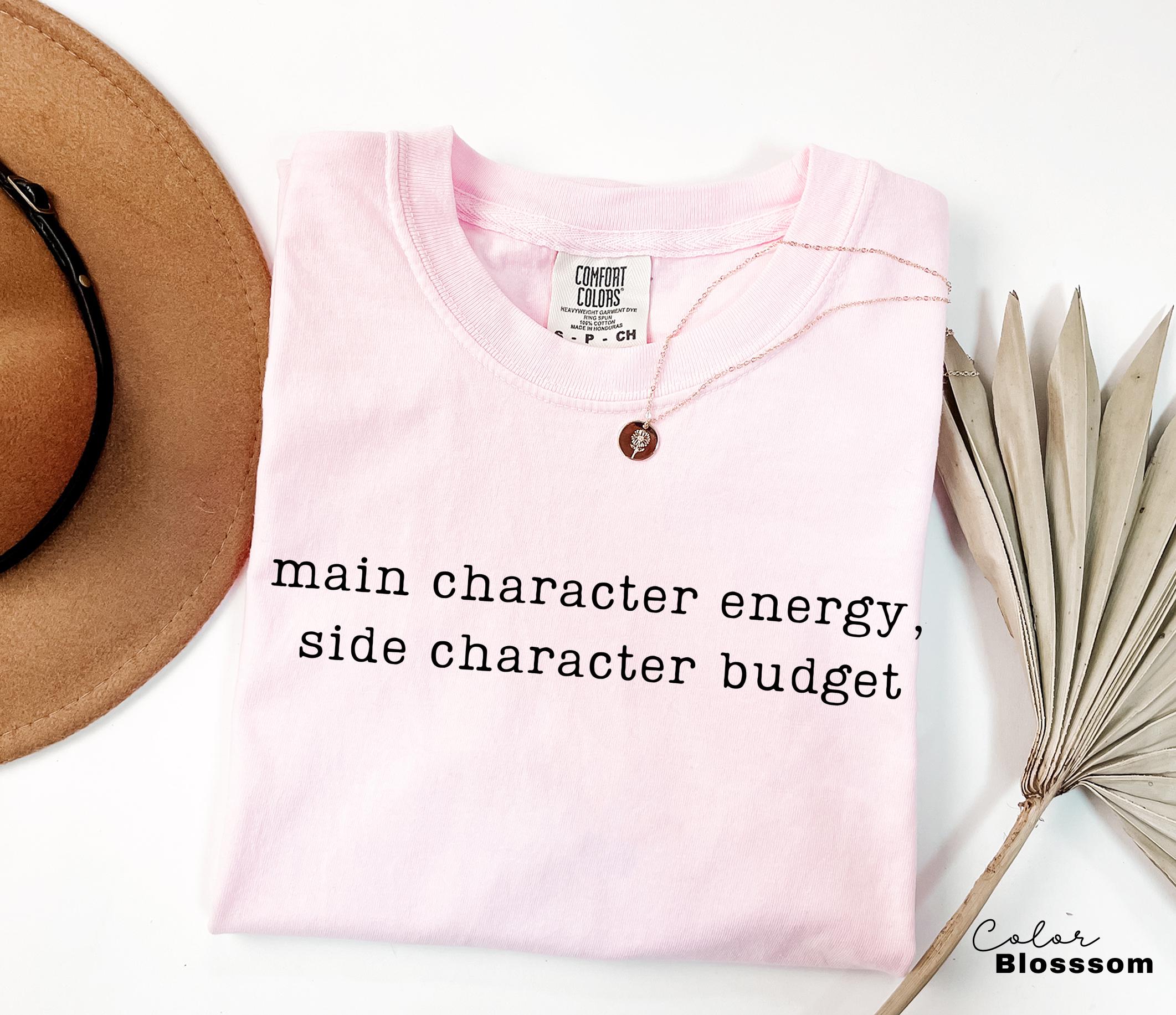 Comfort Colors Main Character Energy Shirt, Funny Meme Shirt, Internet Humor Tee, Sarcastic Humor Shirt, Relatable Humor Tee, Viral Quote