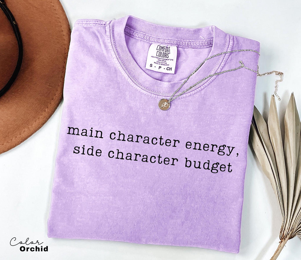 Comfort Colors Main Character Energy Shirt, Funny Meme Shirt, Internet Humor Tee, Sarcastic Humor Shirt, Relatable Humor Tee, Viral Quote