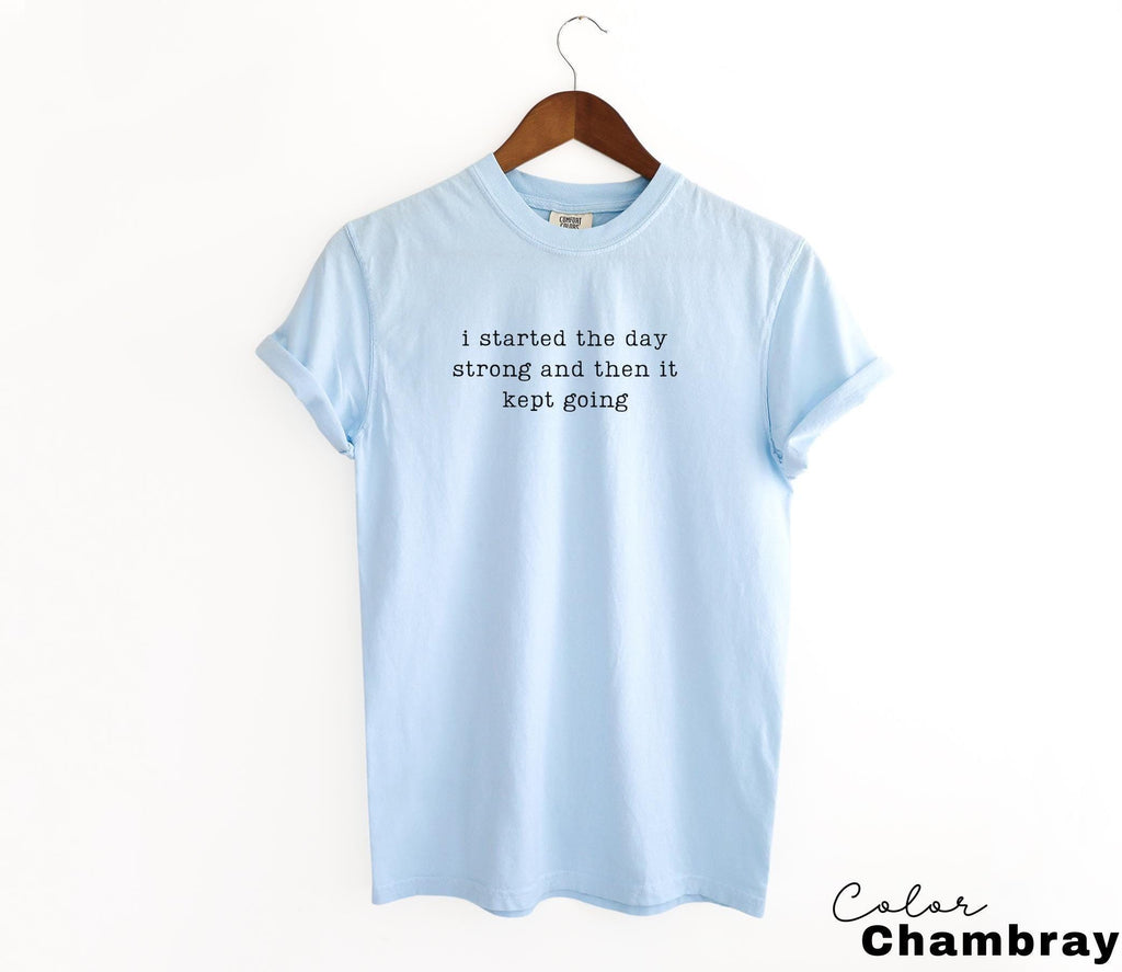Comfort Colors Funny Day Humor Shirt, Sarcastic Quote Shirt, Relatable Meme Shirt, Funny Humor Tee, Sarcastic Graphic Tee, Funny Saying