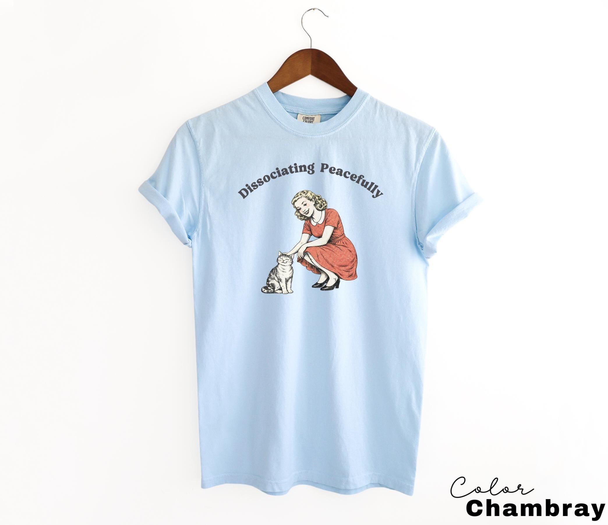 Sarcastic Saying T-shirt, Dissociating Peacefully, Anti Social Tee, Funny Unhinged Humor, Retro Cat Shirt