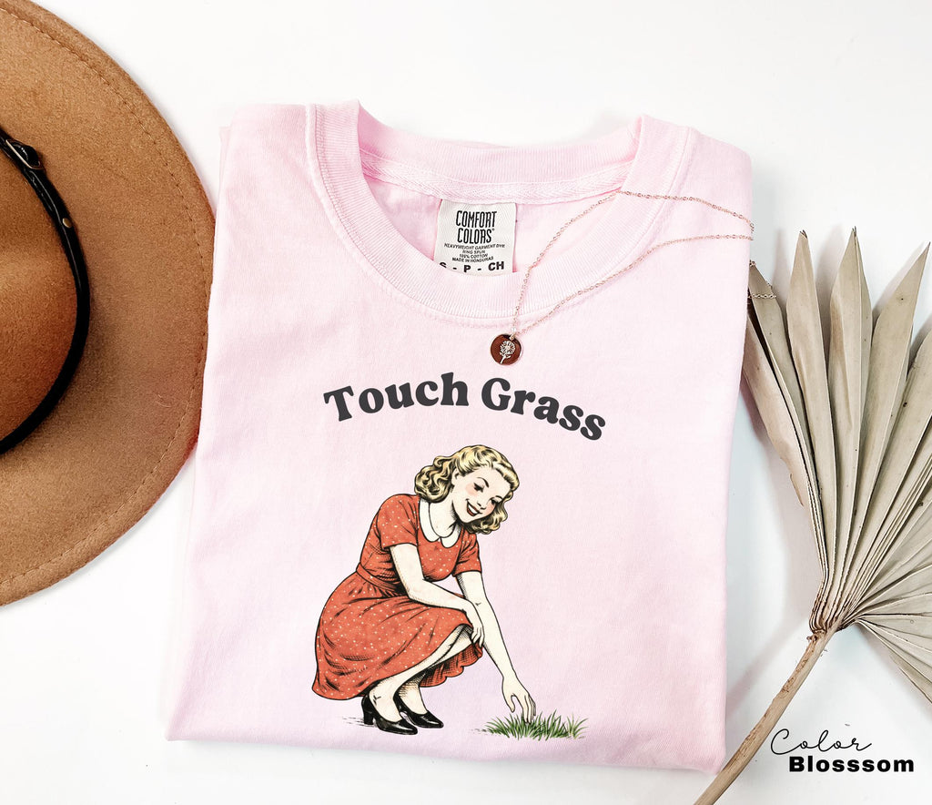 Touch Grass Funny Saying Shirt, Sarcastic Saying, Retro Tee, Unhinged Humor