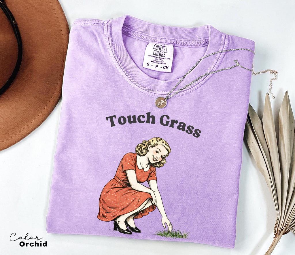Touch Grass Funny Saying Shirt, Sarcastic Saying, Retro Tee, Unhinged Humor