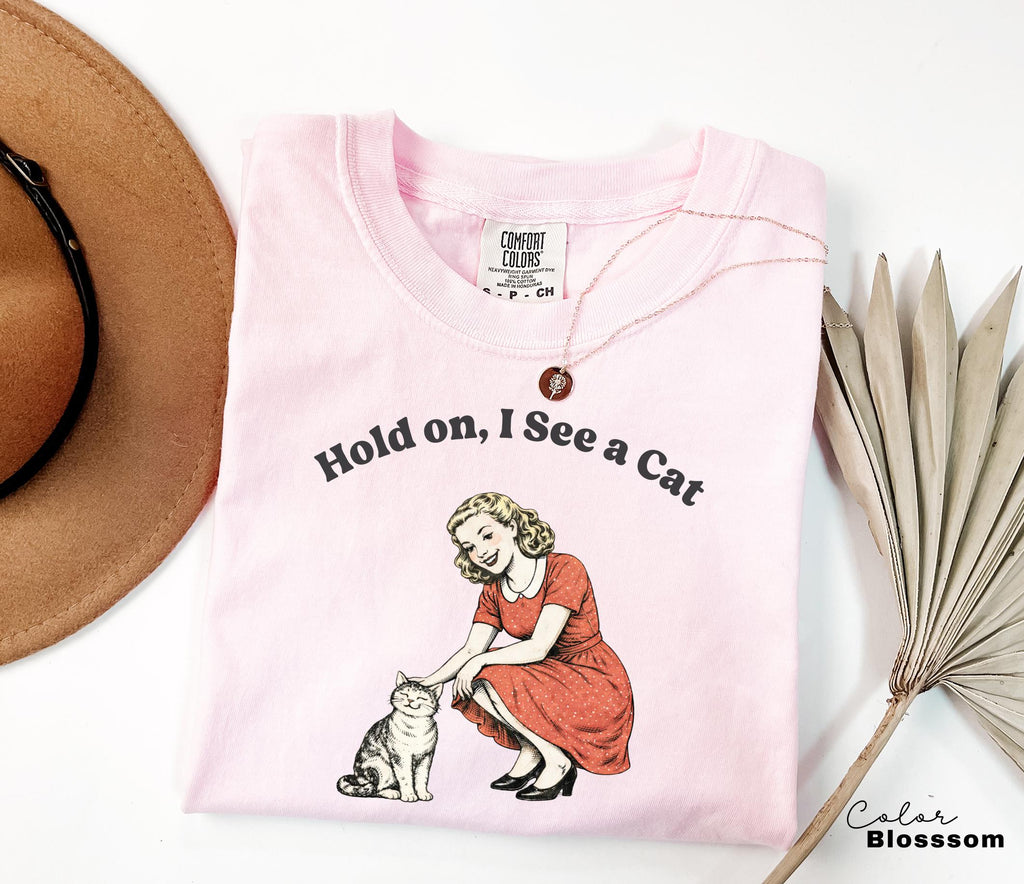 Hold On I See A Cat Shirt, Cat Lover Gift, Pet Parent Humor, Retro Vintage, Cat Person, Trendy Women's Tshirt, Cat Mom