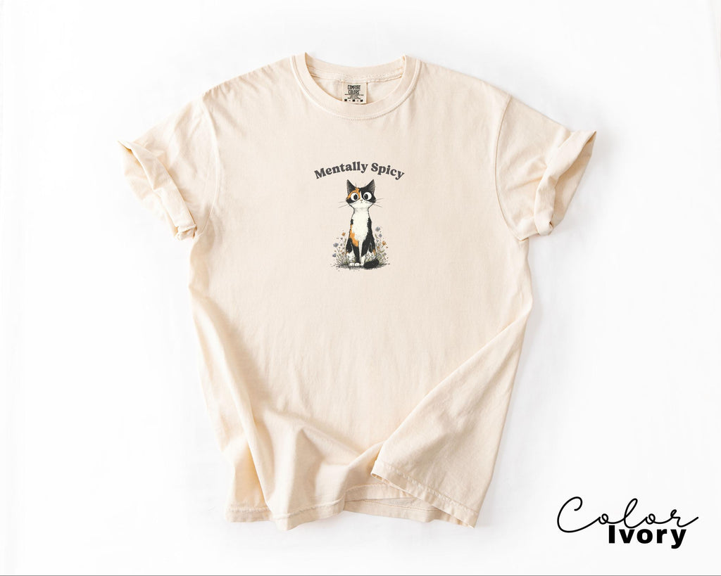 Funny Mental Health Cat Shirt, Mentally Spicy, Cute Cat Meme T-Shirt, Funny Sarcastic Kitten Tee, Comfort Colors