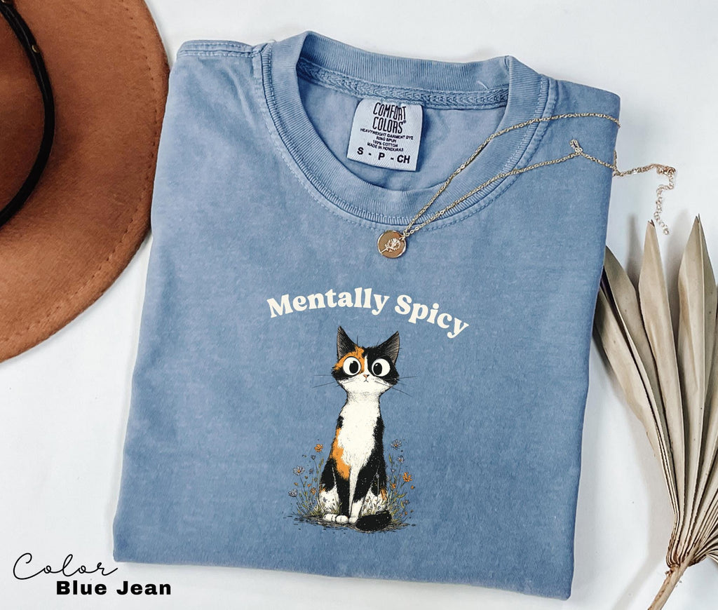Funny Mental Health Cat Shirt, Mentally Spicy, Cute Cat Meme T-Shirt, Funny Sarcastic Kitten Tee, Comfort Colors