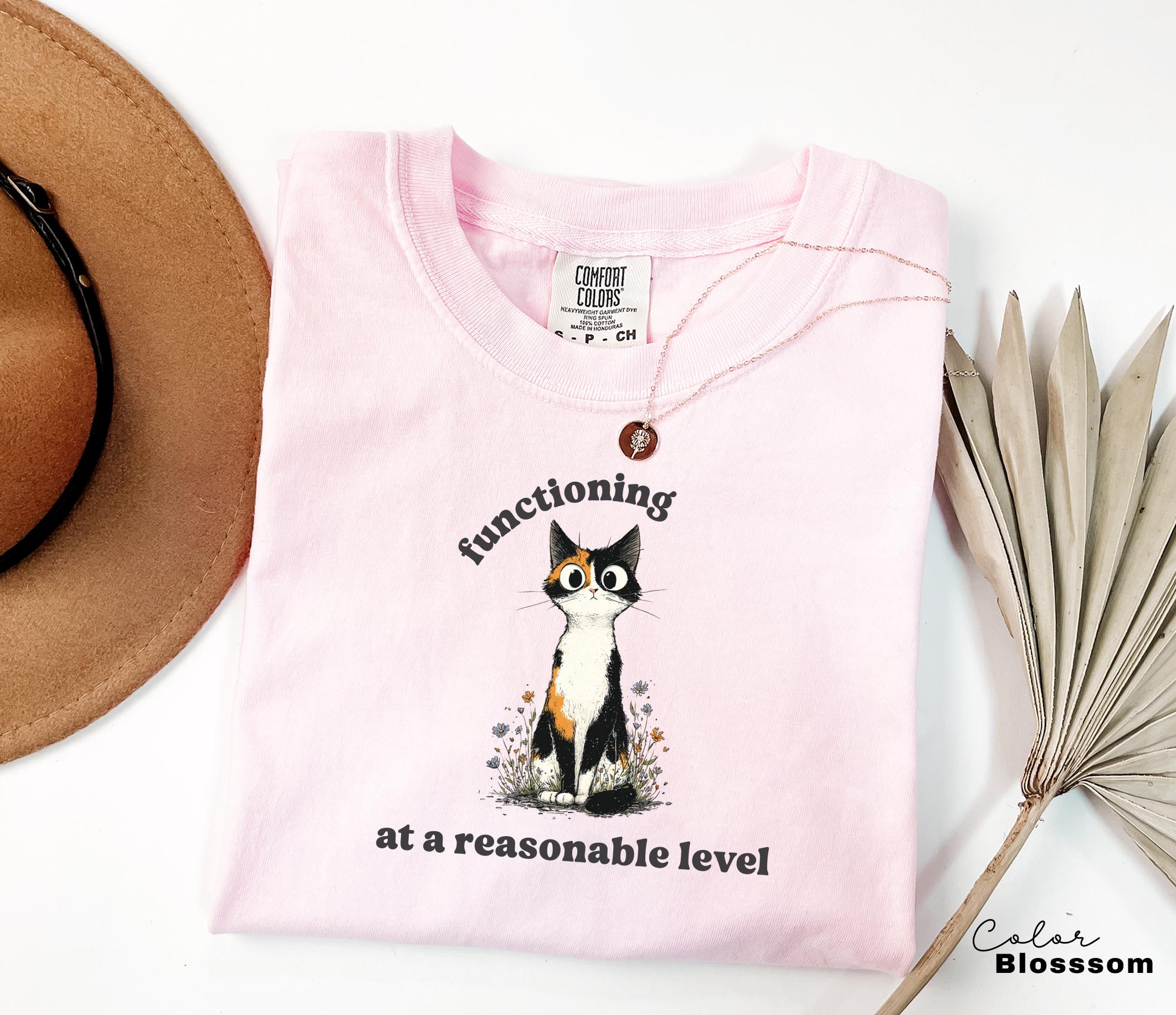 Funny Mental Health Cat Shirt, Functioning at a Reasonable Level, Cute Cat Meme T-Shirt, Funny Sarcastic Kitten Tee, Comfort Colors