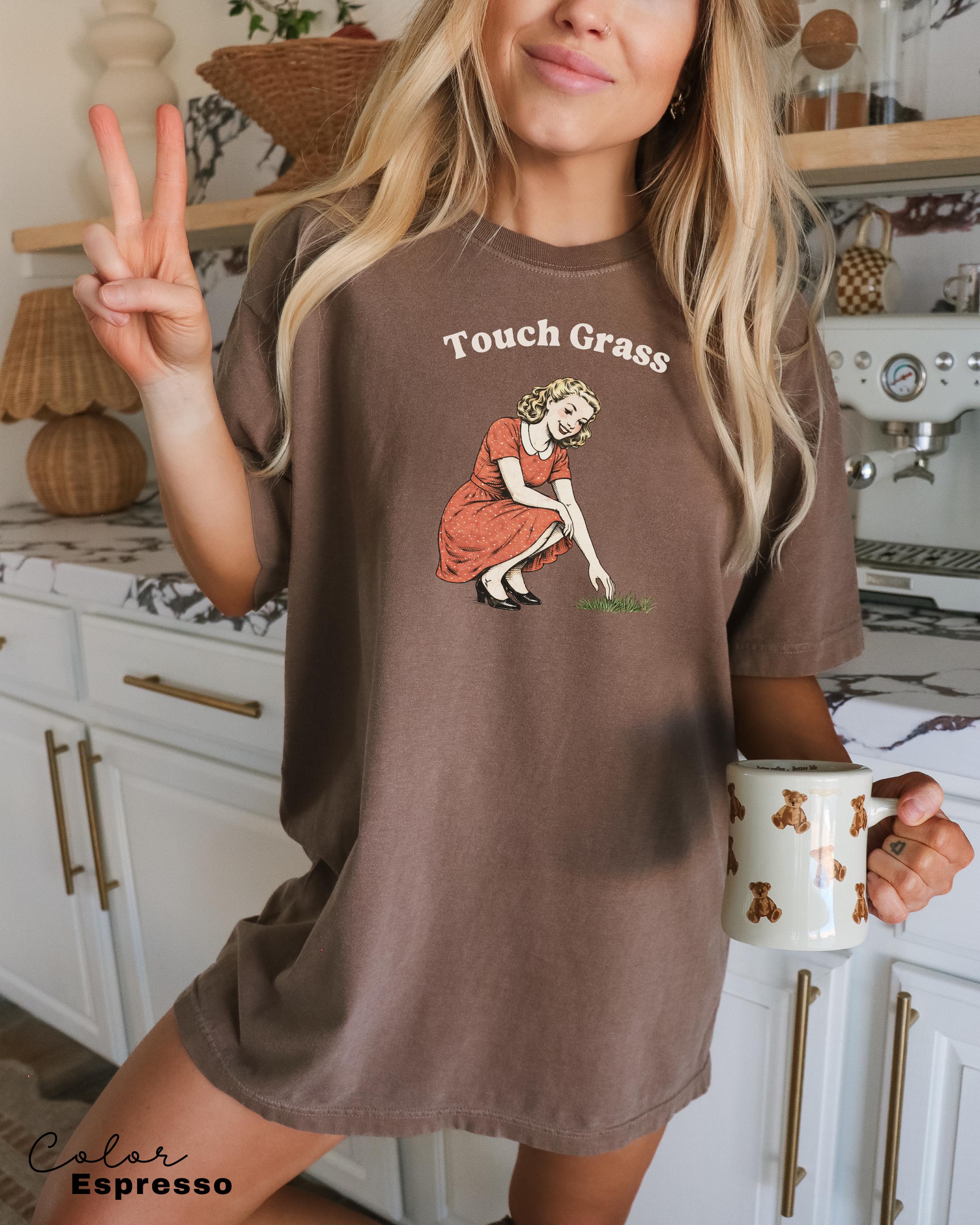 Touch Grass Funny Saying Shirt, Sarcastic Saying, Retro Tee, Unhinged Humor