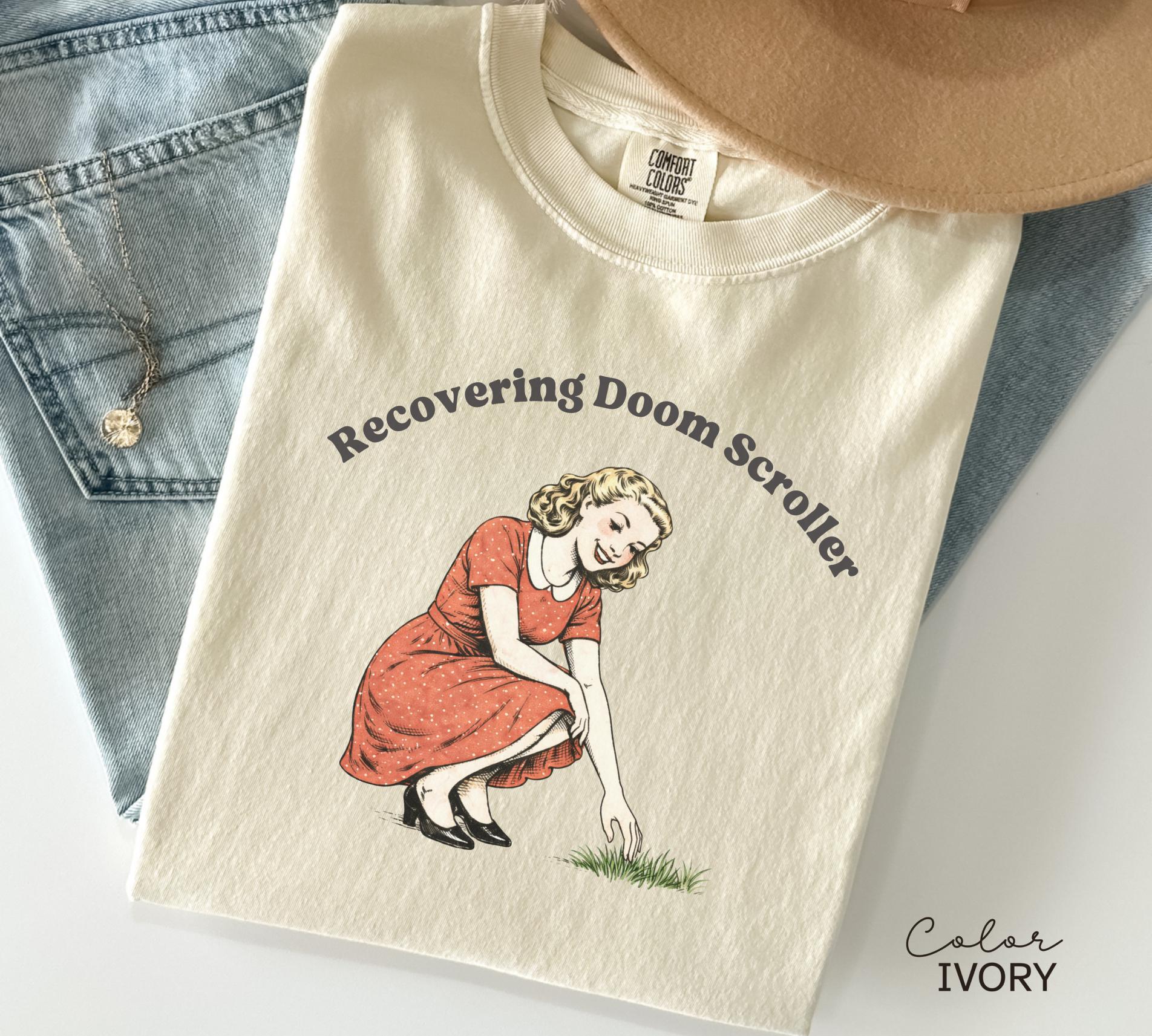 Recovering Doom Scroller, Sarcastic Sassy Tee, Funny Saying Shirt, Funny Mental Health, Unhinged Meme Humor