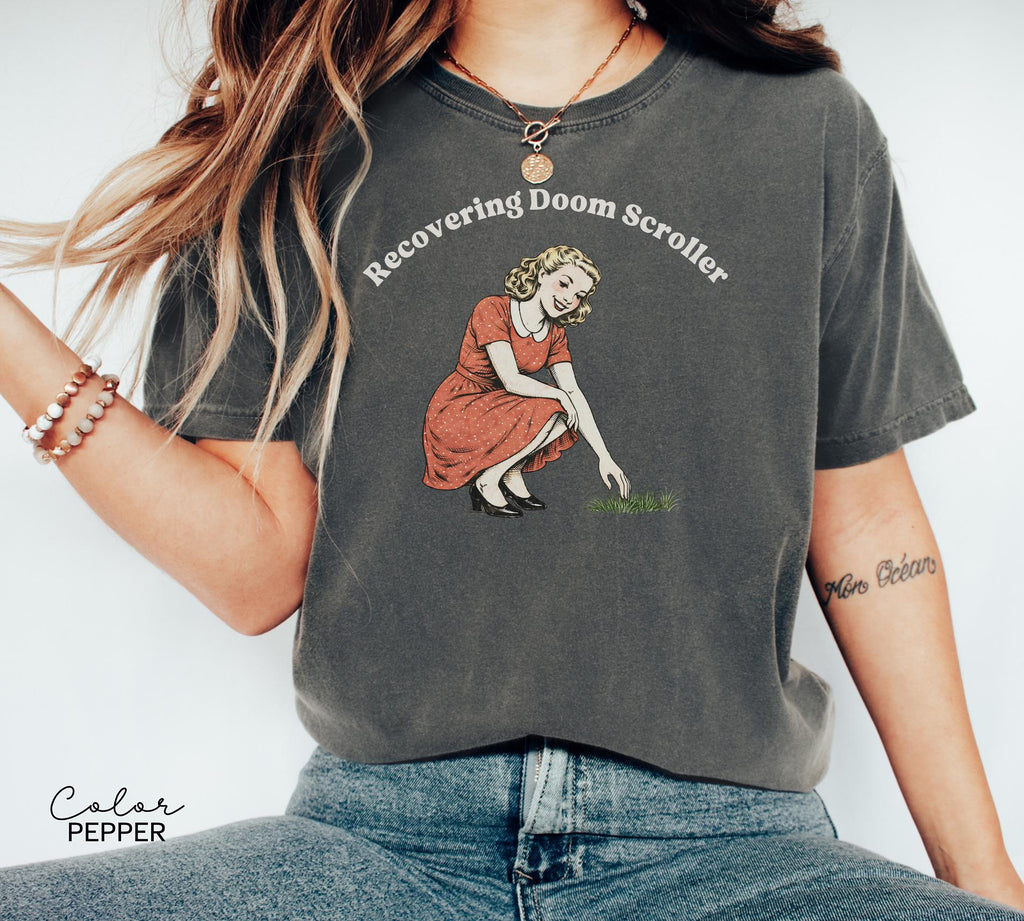 Recovering Doom Scroller, Sarcastic Sassy Tee, Funny Saying Shirt, Funny Mental Health, Unhinged Meme Humor