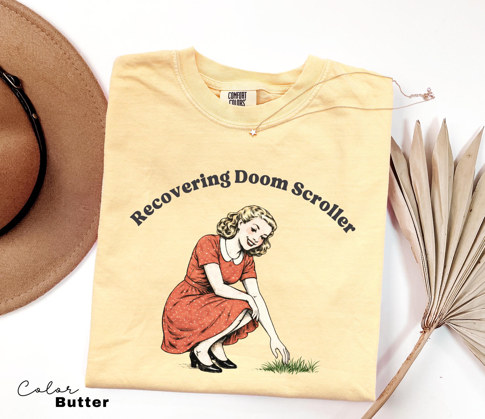 Recovering Doom Scroller, Sarcastic Sassy Tee, Funny Saying Shirt, Funny Mental Health, Unhinged Meme Humor