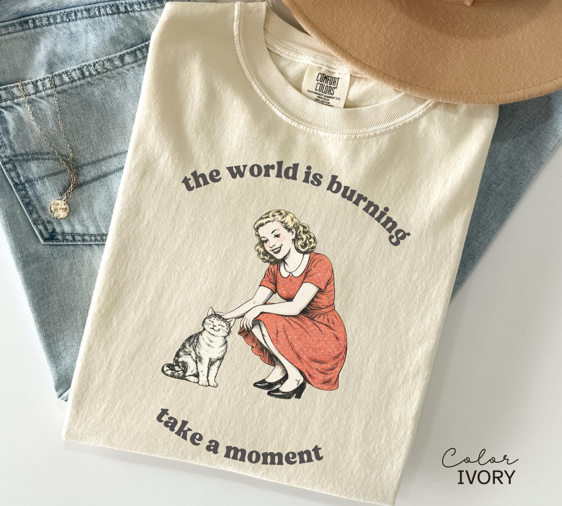 The World is Burning Sarcastic Shirt, Cute Cat Meme T-Shirt, Funny Sarcastic Kitten Tee, Retro Comfort Colors Mental Health