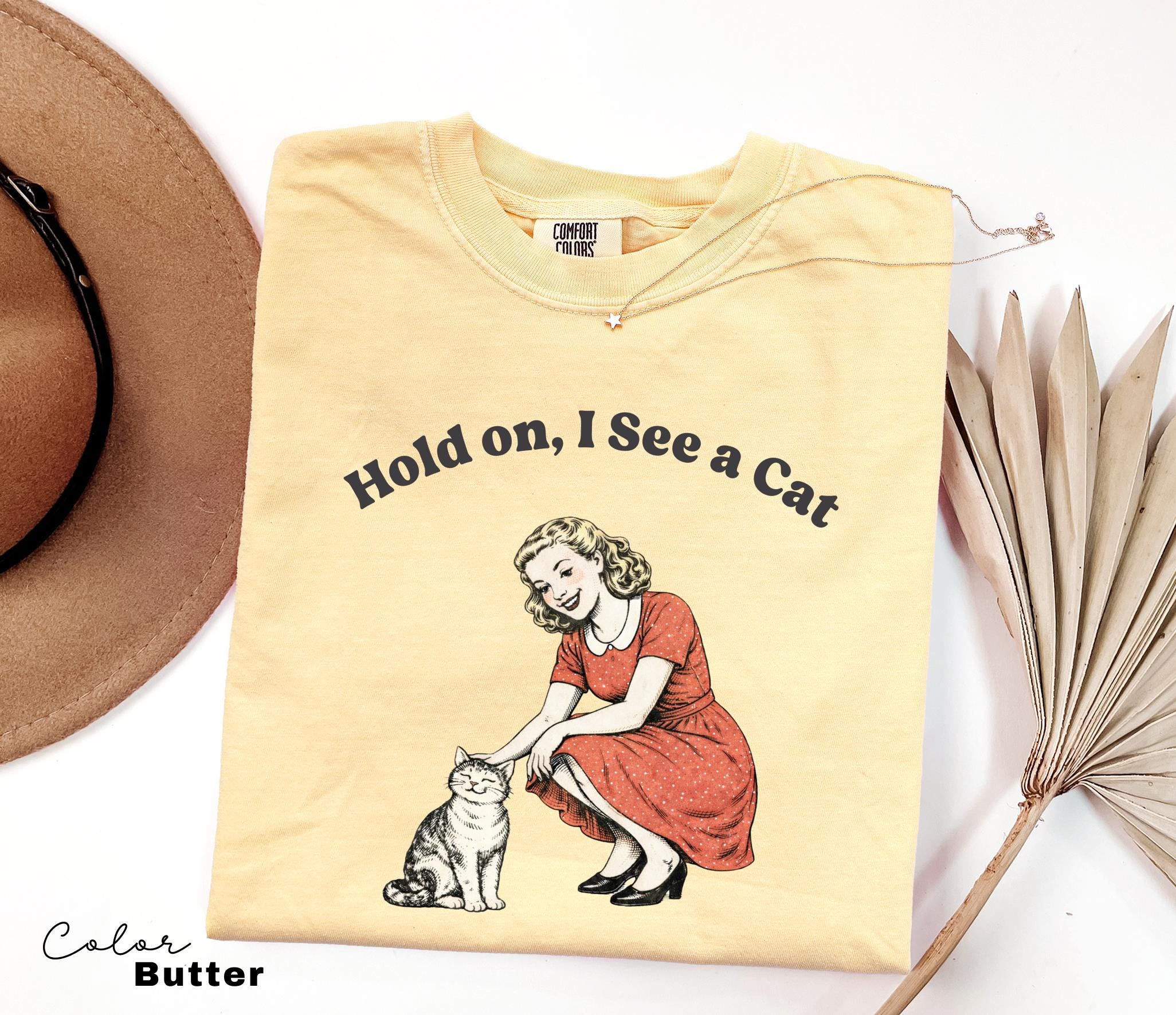 Hold On I See A Cat Shirt, Cat Lover Gift, Pet Parent Humor, Retro Vintage, Cat Person, Trendy Women's Tshirt, Cat Mom