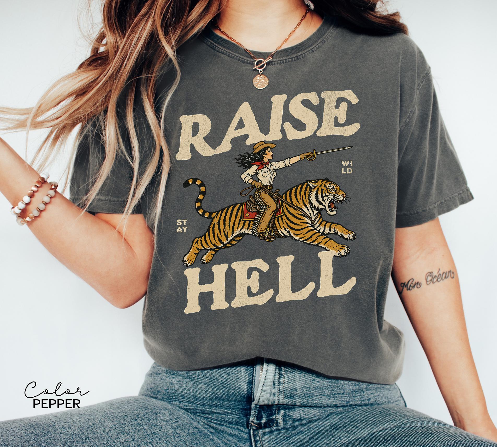 Retro Cowgirl Tiger Raise Hell T-Shirt, Feminist Sweatshirt