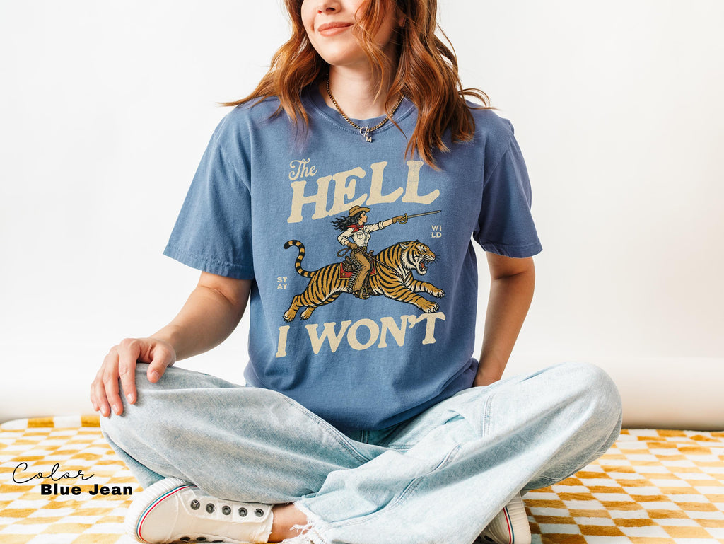 Retro Cowgirl Tiger Shirt, The Hell I Won't Tshirt, Feminist Girl Power Sweatshirt, Retro Rodeo,