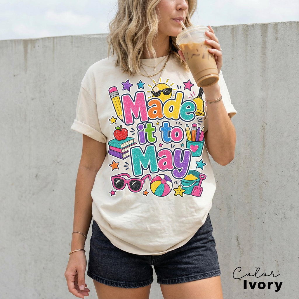Last Day of School Teacher Shirt Comfort Colors Made It To May Tshirt End Of School Year Teacher Gift Teacher Summer Break Team Tee