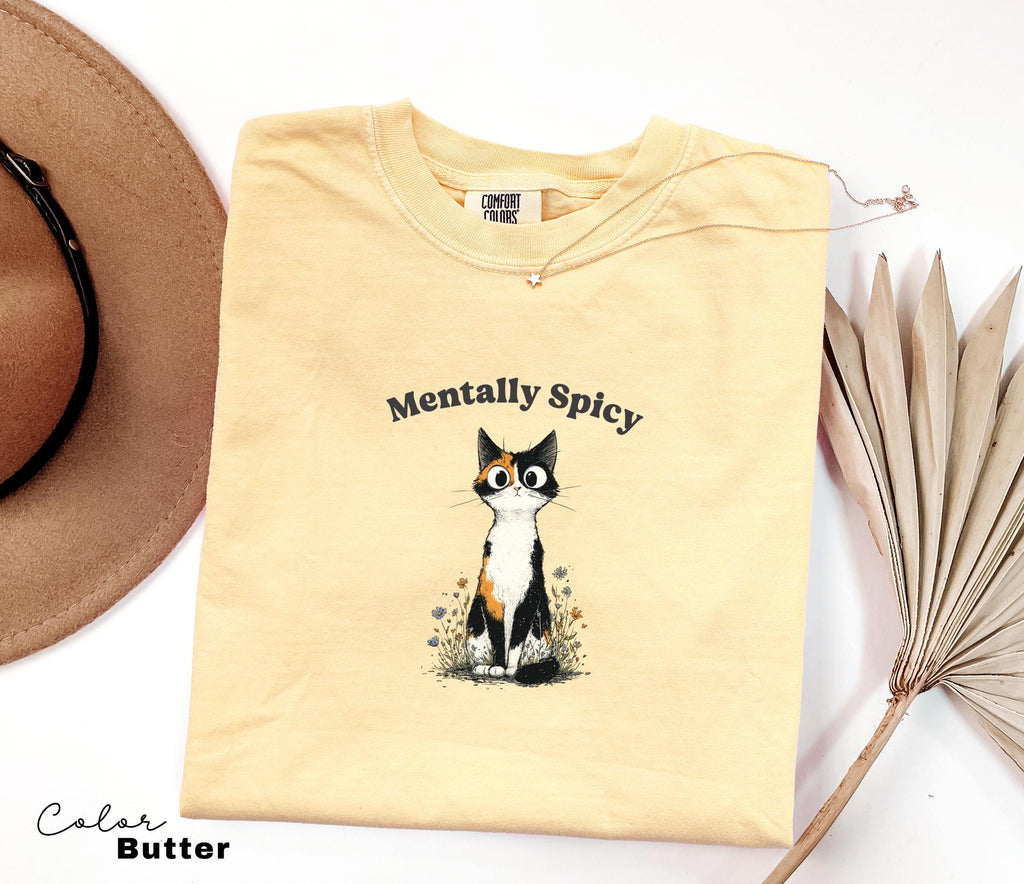 Funny Mental Health Cat Shirt, Mentally Spicy, Cute Cat Meme T-Shirt, Funny Sarcastic Kitten Tee, Comfort Colors