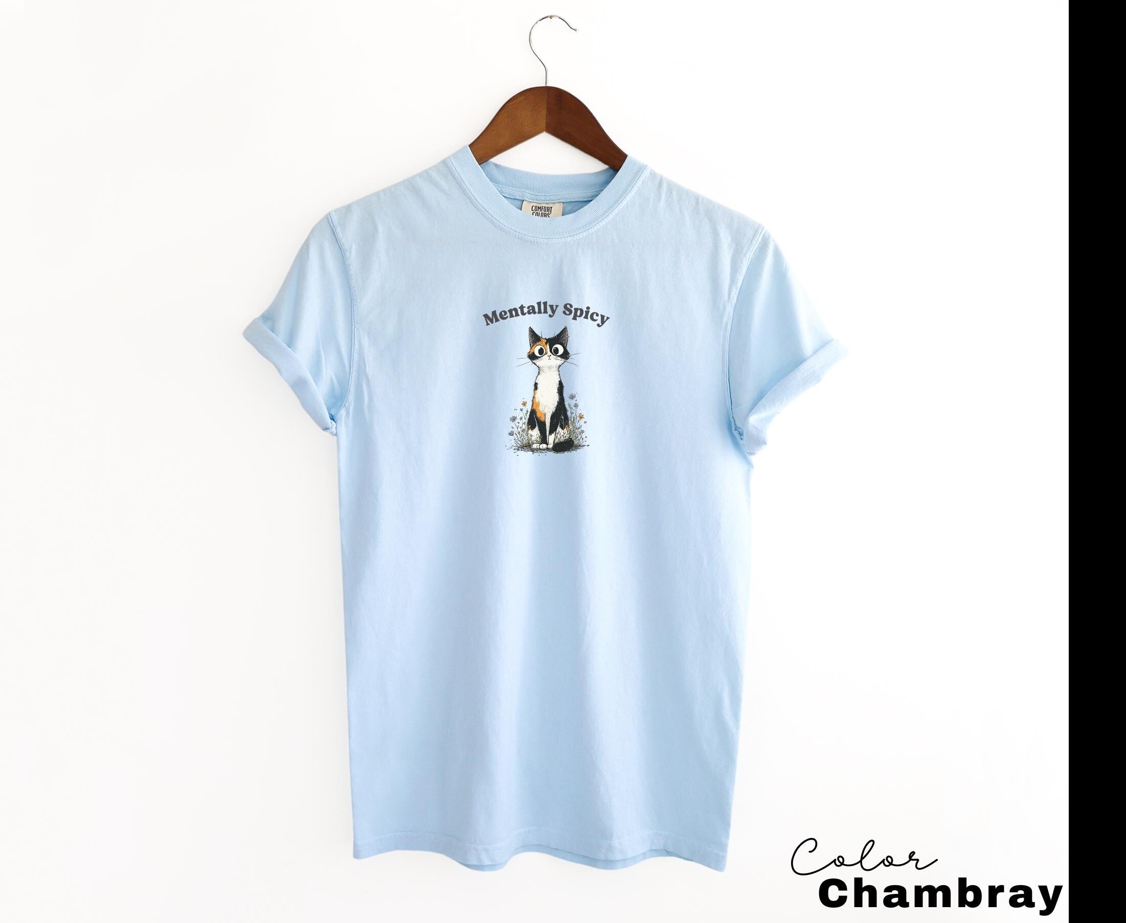 Funny Mental Health Cat Shirt, Mentally Spicy, Cute Cat Meme T-Shirt, Funny Sarcastic Kitten Tee, Comfort Colors
