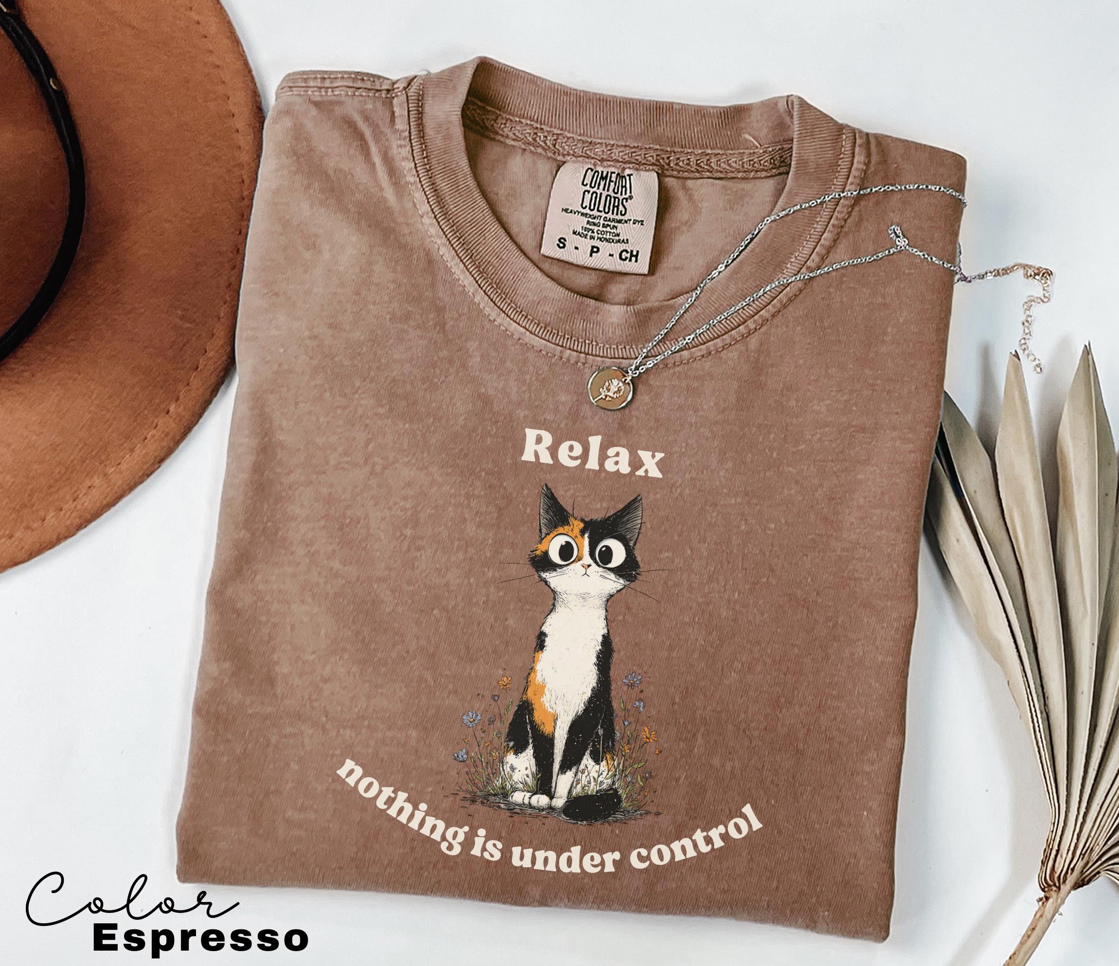 Funny Mental Health Cat Shirt, Nothing is in Control, Cute Cat Meme T-Shirt, Funny Sarcastic Kitten Tee, Comfort Colors