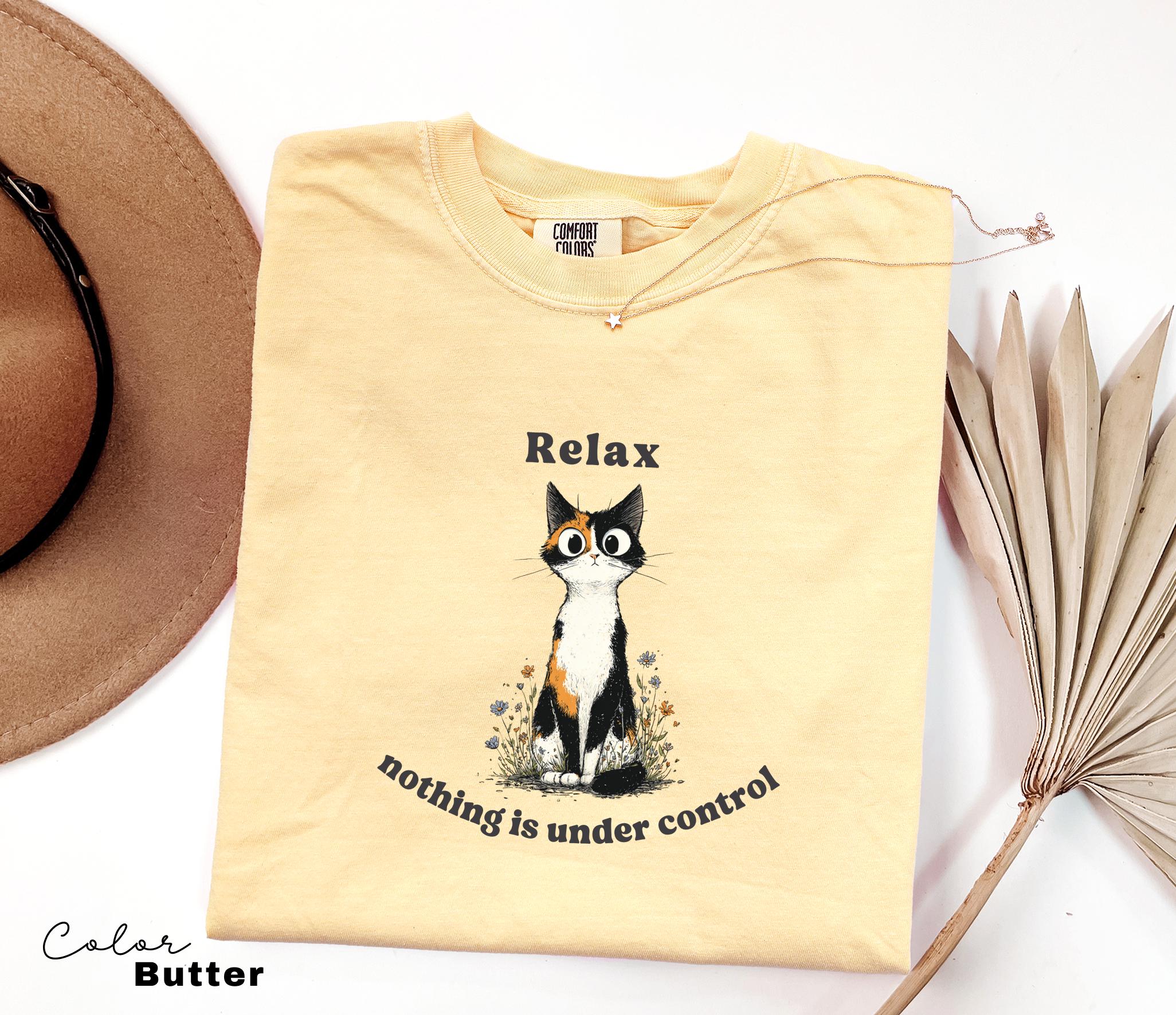 Funny Mental Health Cat Shirt, Nothing is in Control, Cute Cat Meme T-Shirt, Funny Sarcastic Kitten Tee, Comfort Colors
