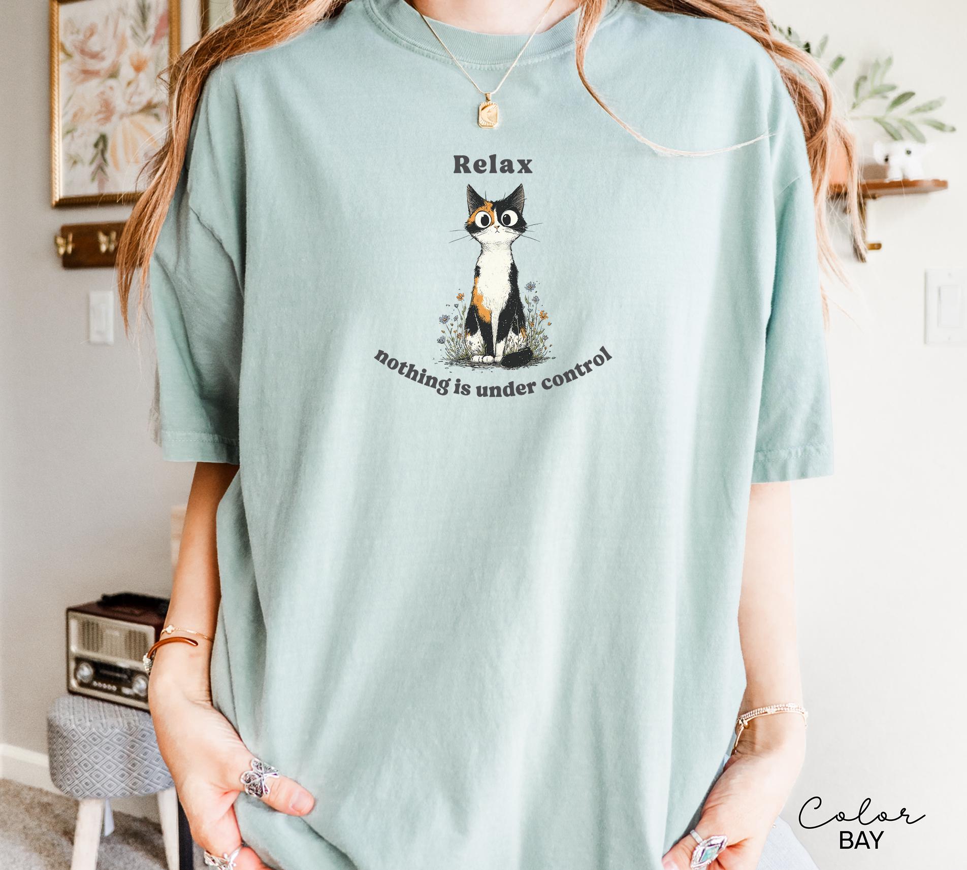 Funny Mental Health Cat Shirt, Nothing is in Control, Cute Cat Meme T-Shirt, Funny Sarcastic Kitten Tee, Comfort Colors