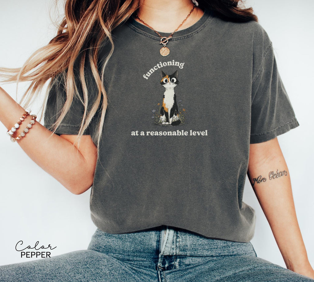 Funny Mental Health Cat Shirt, Functioning at a Reasonable Level, Cute Cat Meme T-Shirt, Funny Sarcastic Kitten Tee, Comfort Colors