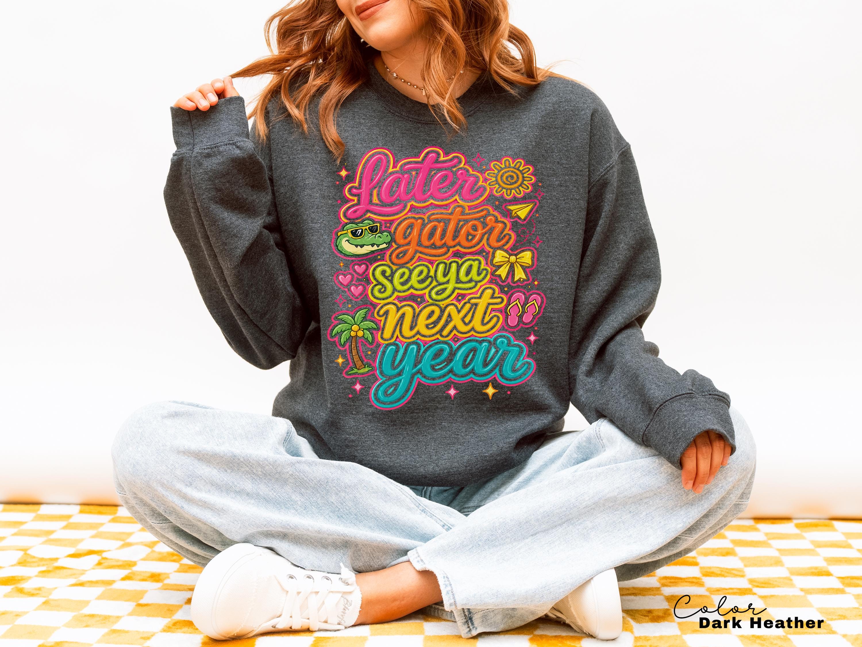 Later Gator Funny Teacher End of Year Tee, Last Day of School Shirt, Teacher Summer Shirt, Comfort Colors Teacher Sweatshirt
