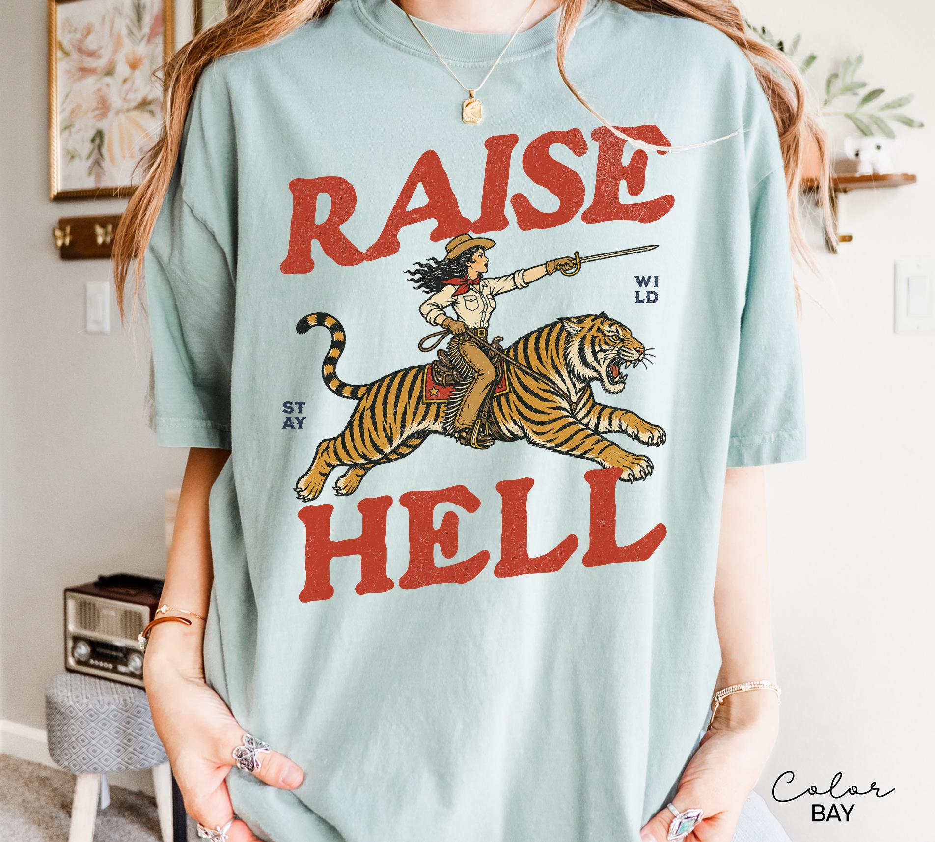 Retro Cowgirl Tiger Raise Hell T-Shirt, Feminist Sweatshirt