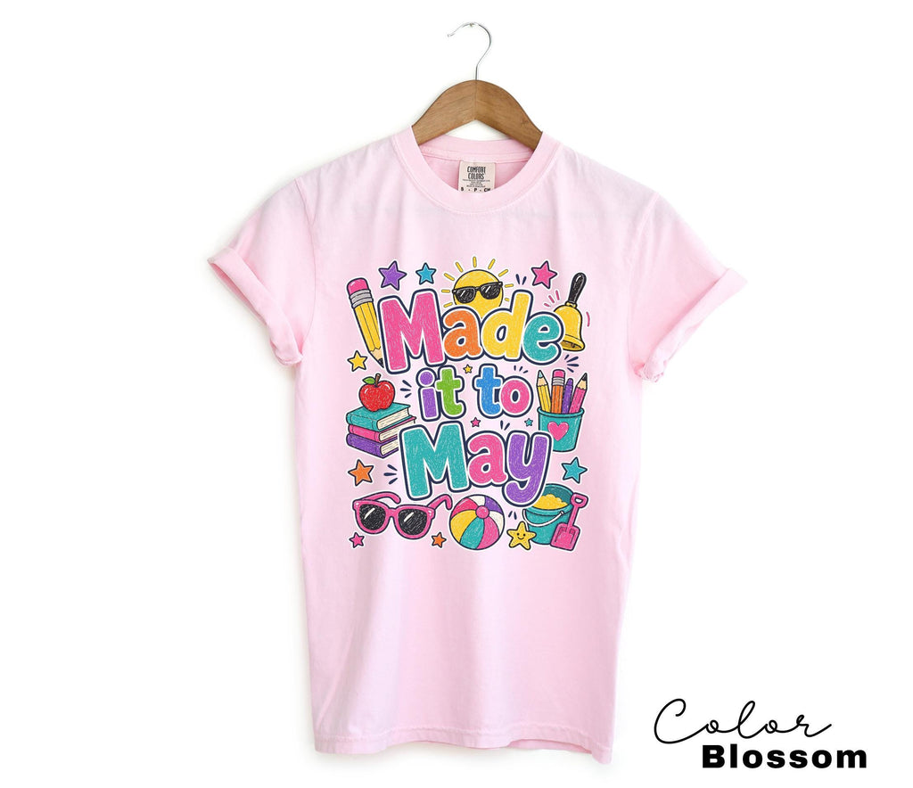 Last Day of School Teacher Shirt Made It To May End of Year Tee
