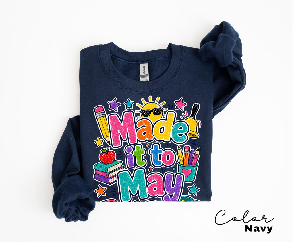 Last Day of School Teacher Shirt Made It To May End of Year Tee